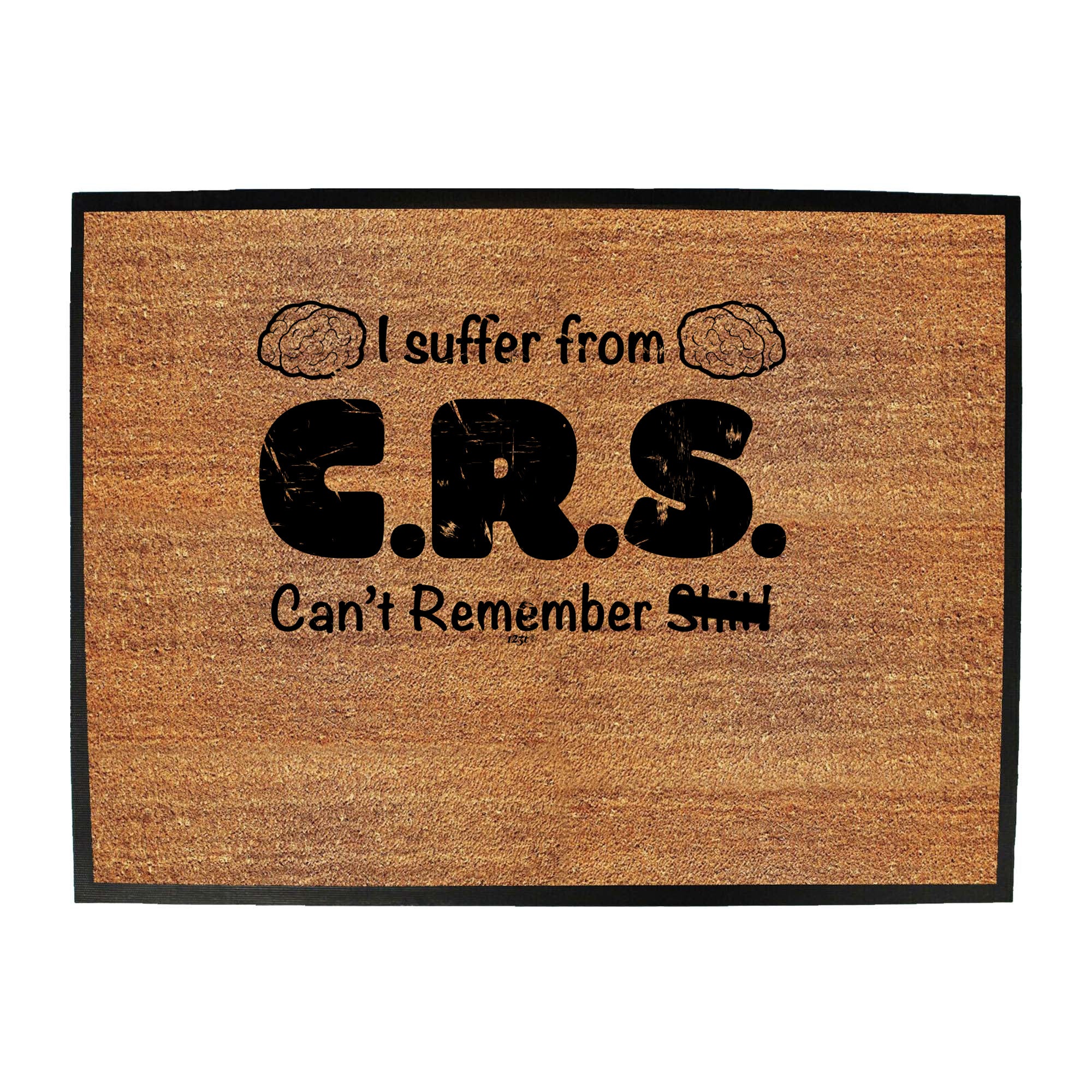 Suffer From Crs Cant Remember S T - Funny Novelty Doormat