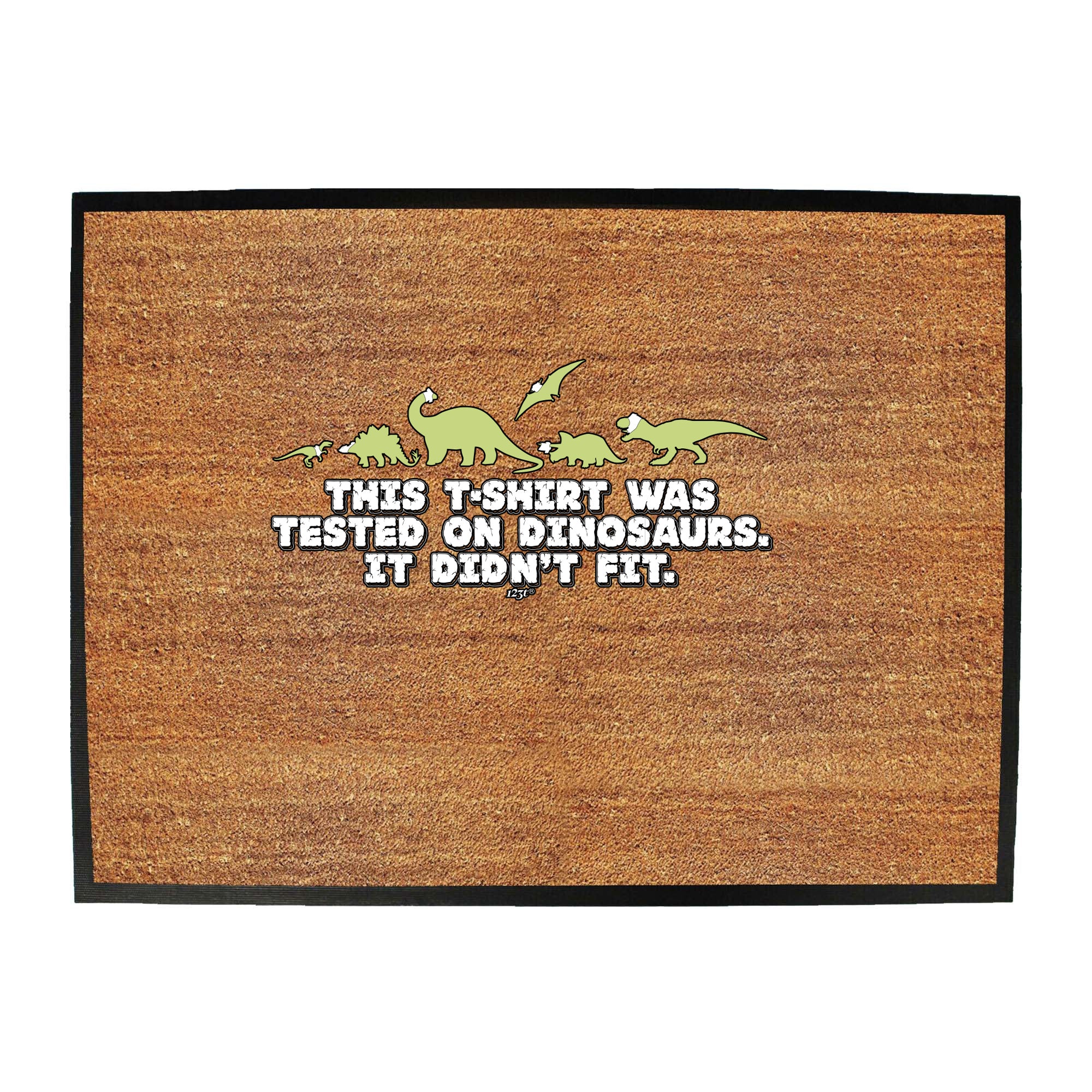 This Tshirt Was Tested On Dinosaur - Funny Novelty Doormat