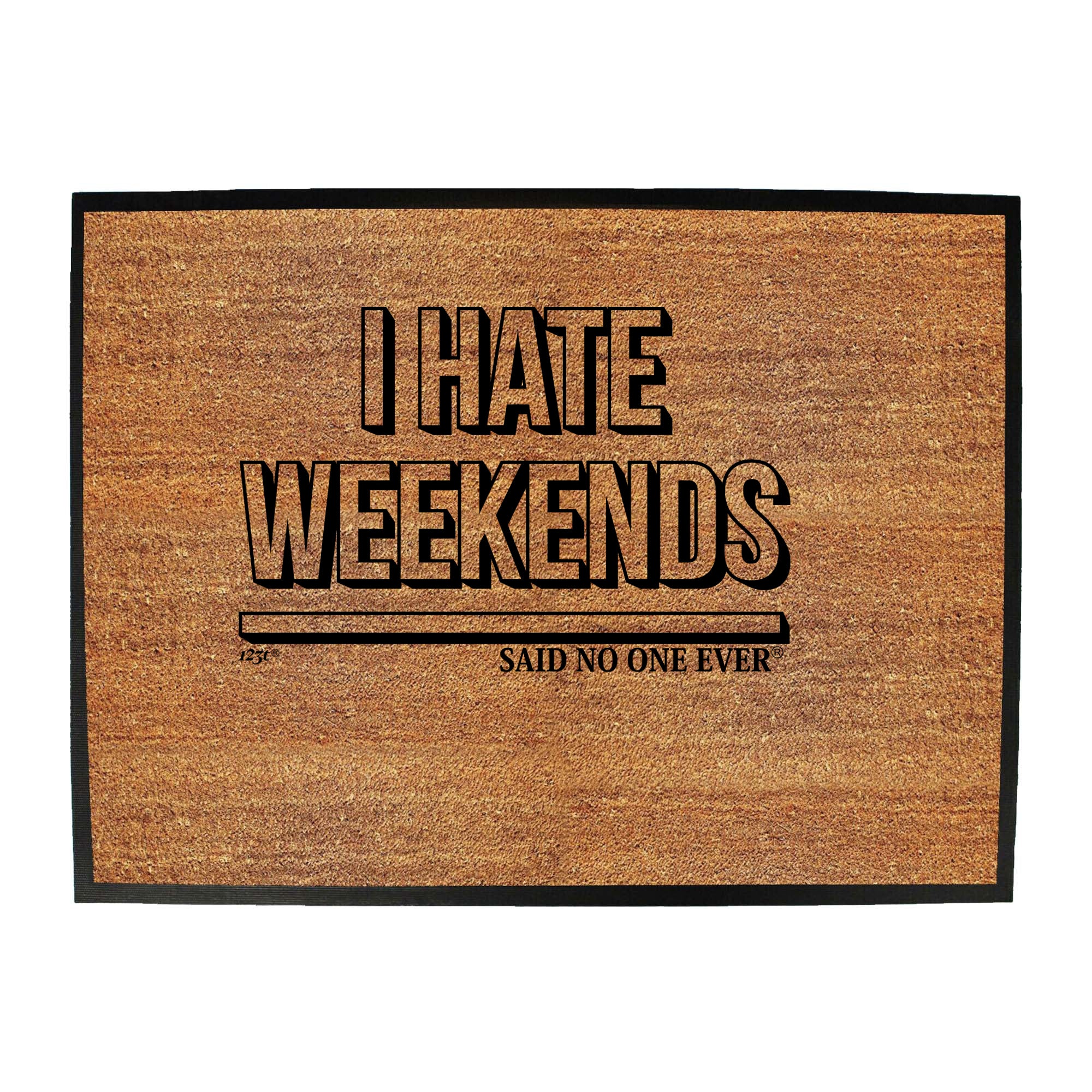 Hate Weekends Snoe - Funny Novelty Doormat
