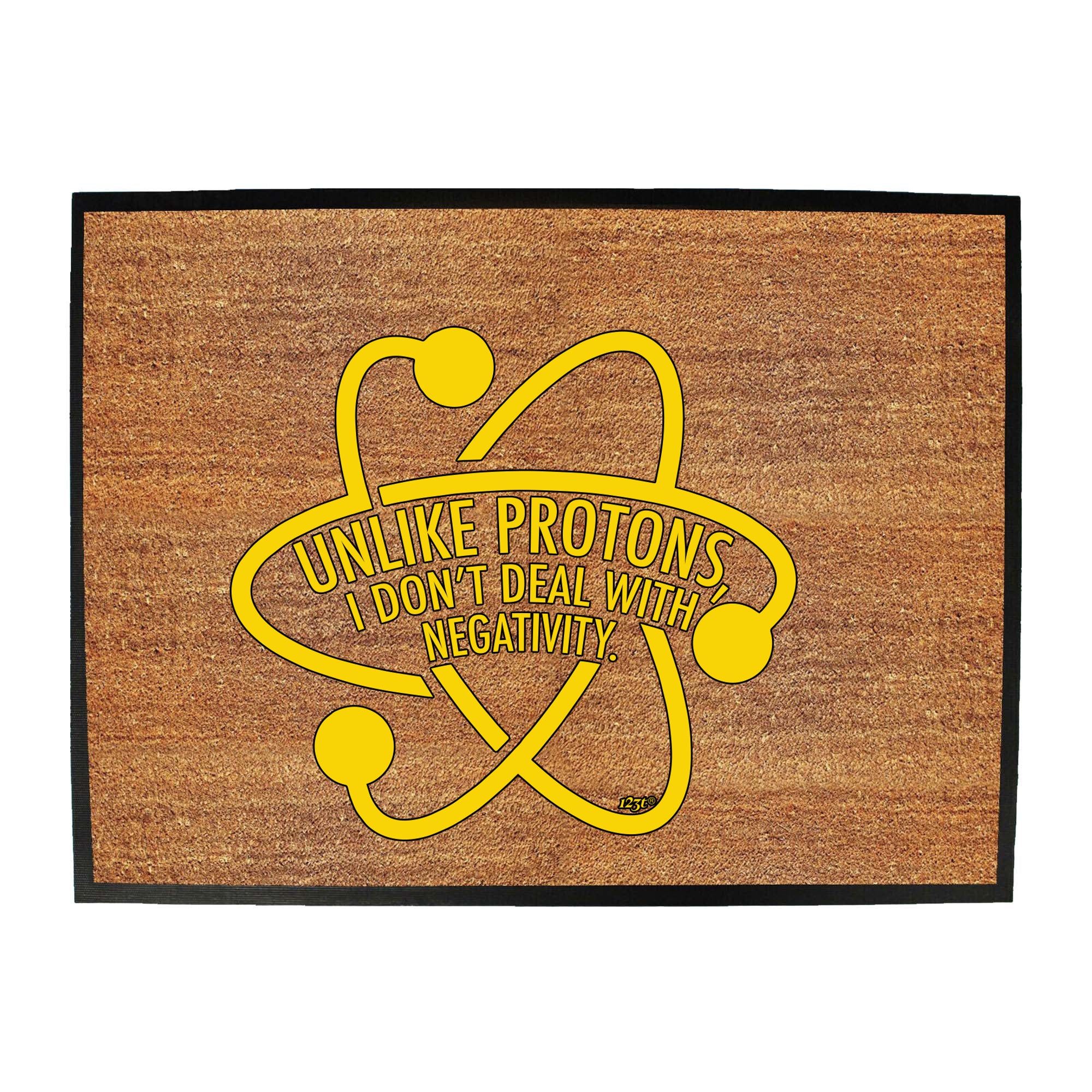 Unlike Protons Dont Deal - Funny Novelty Doormat