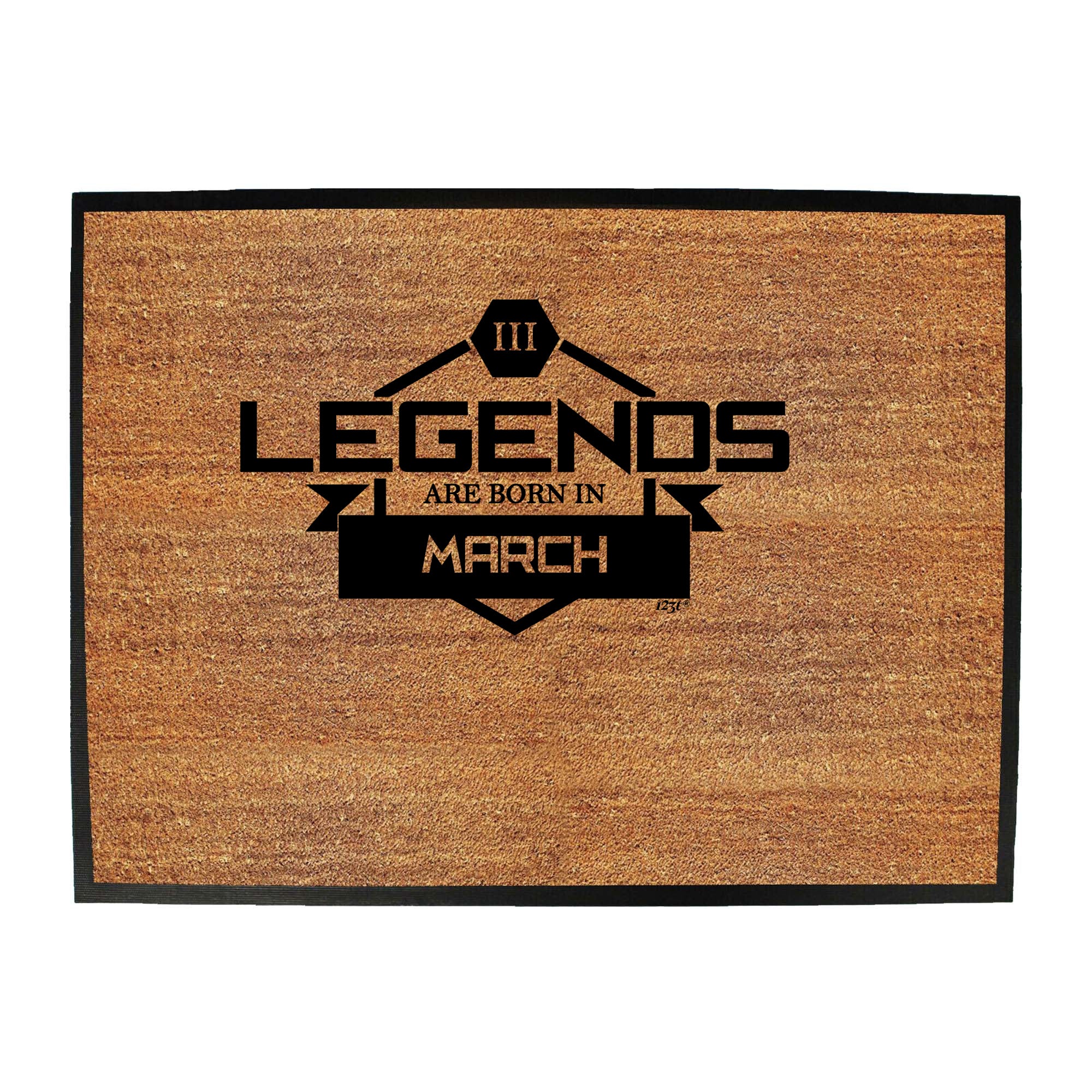 Legends Are Born In March - Funny Novelty Doormat