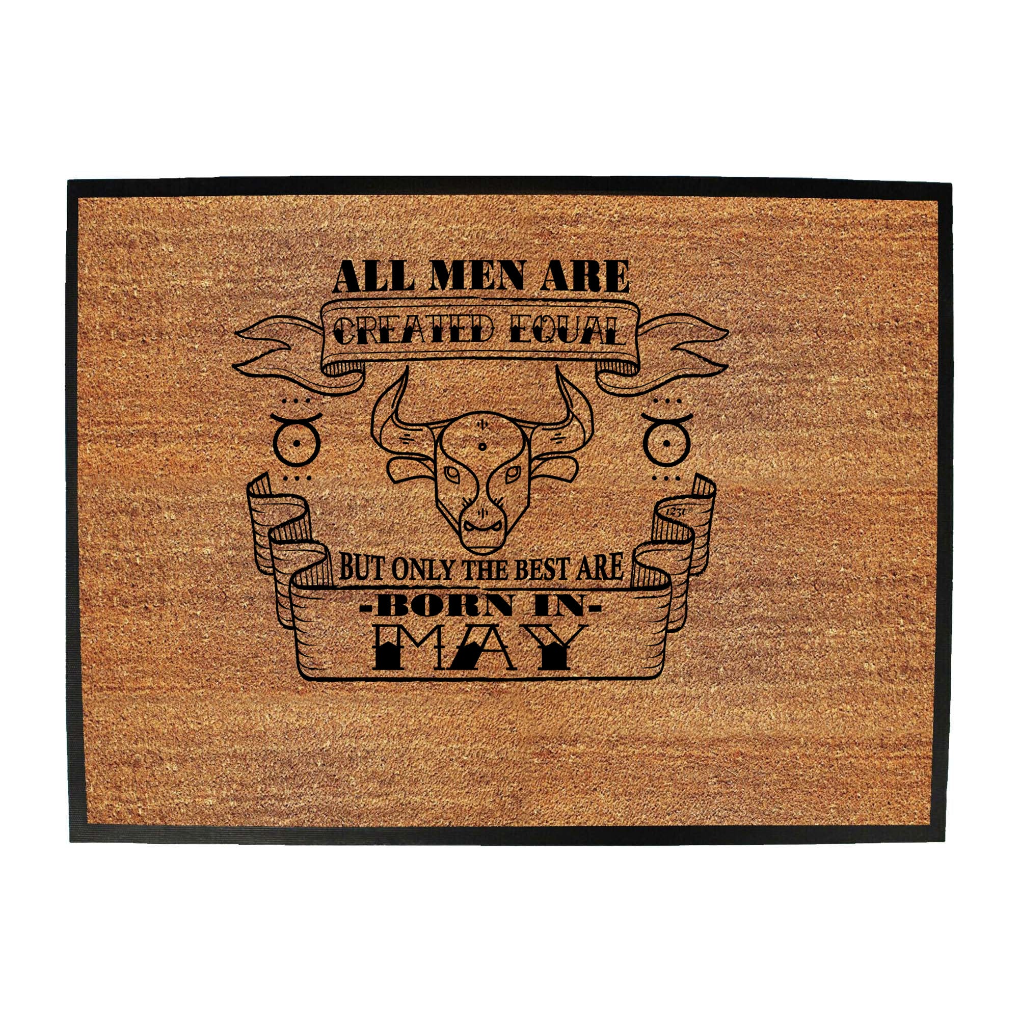 May Taurus Birthday All Men Are Created Equal - Funny Novelty Doormat