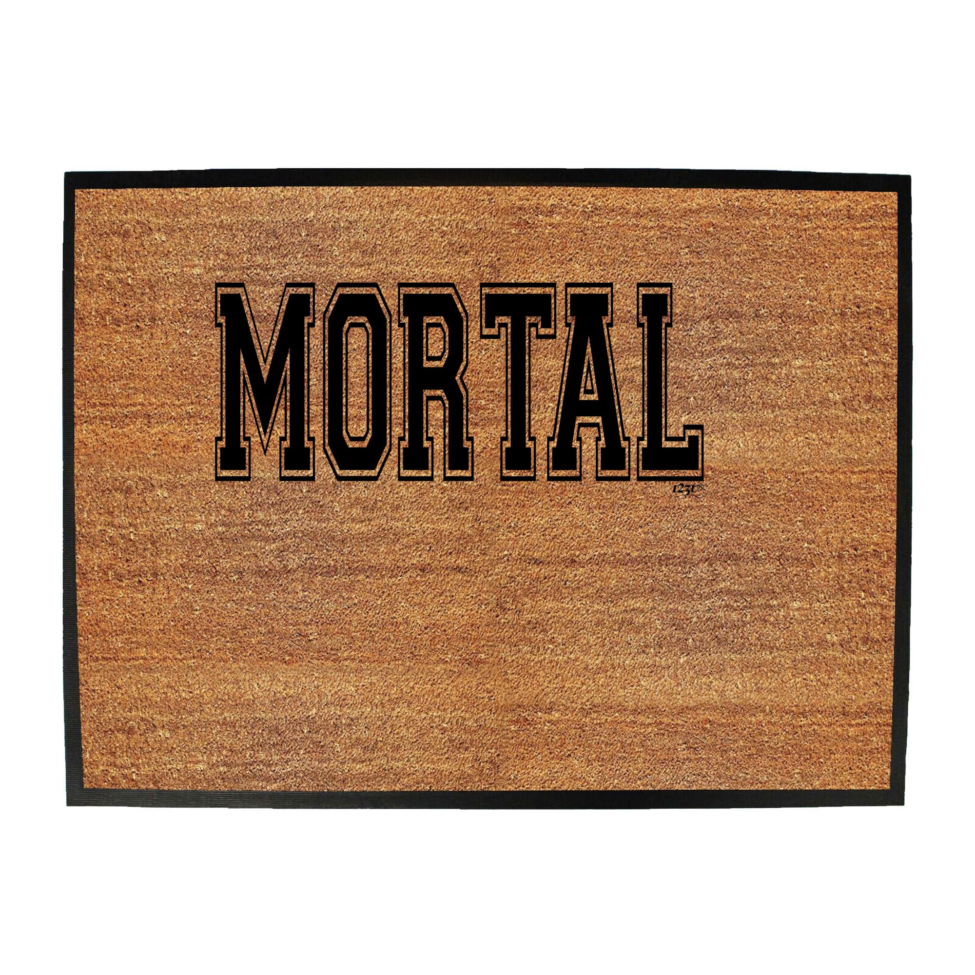 Mortal - Funny Novelty Doormat