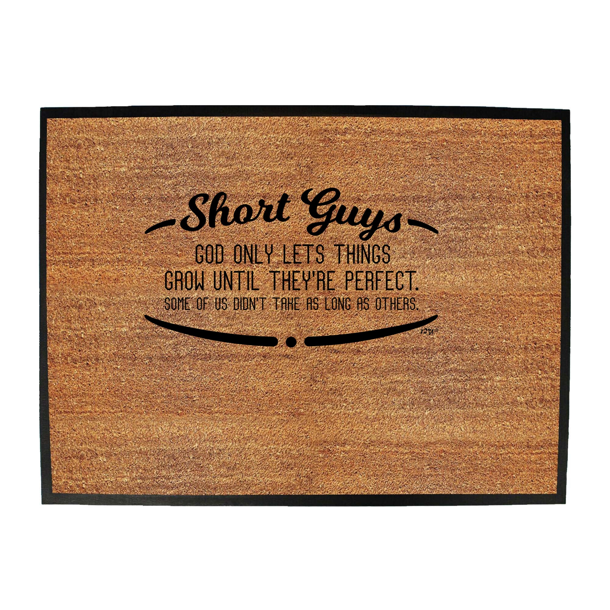 Short Guys God Only Lets Things Grow Until Theyre Perfect - Funny Novelty Doormat