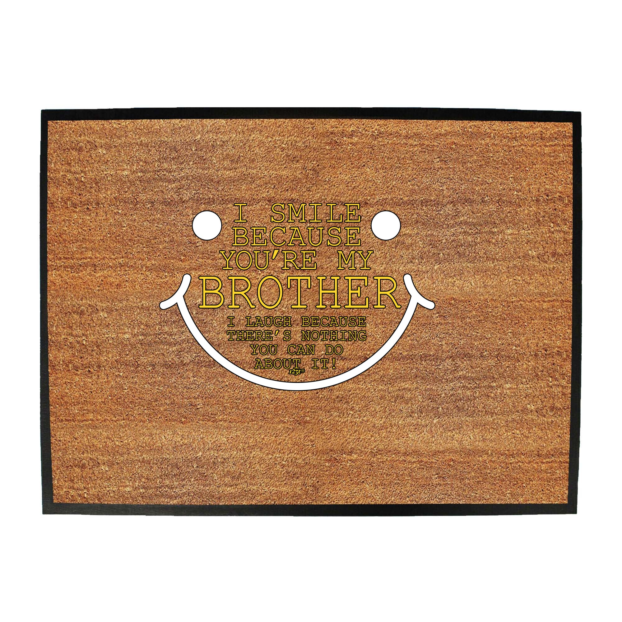 Smile Because Youre My Brother - Funny Novelty Doormat