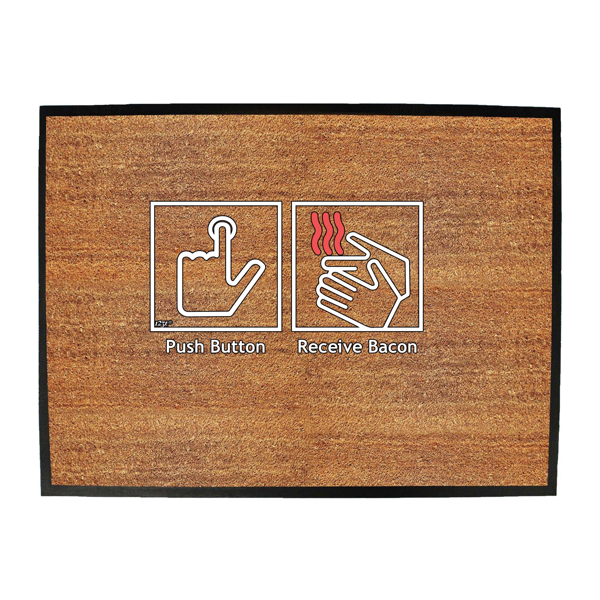 Push Bacon Receive Bacon - Funny Novelty Doormat