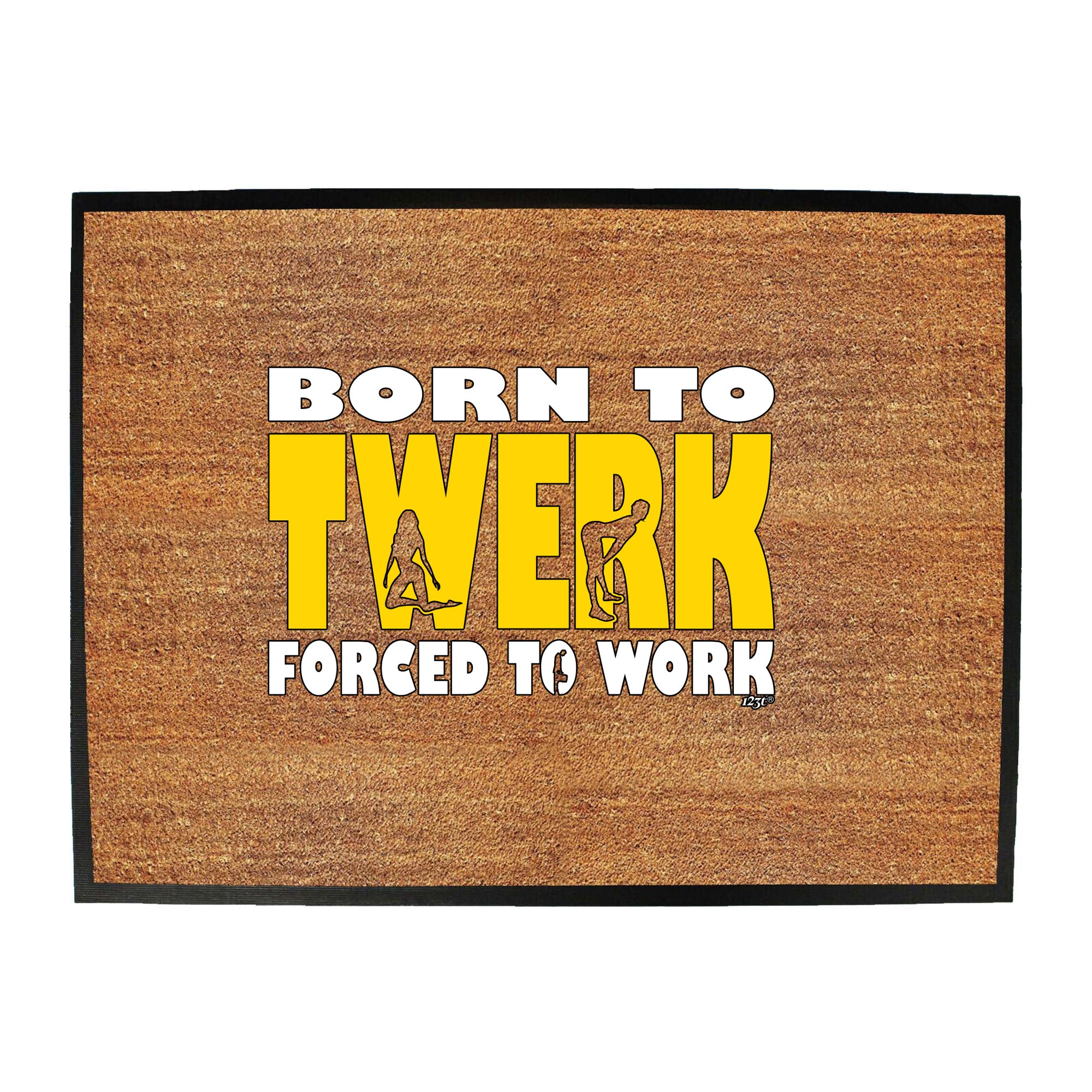 Born To Twerk - Funny Novelty Doormat