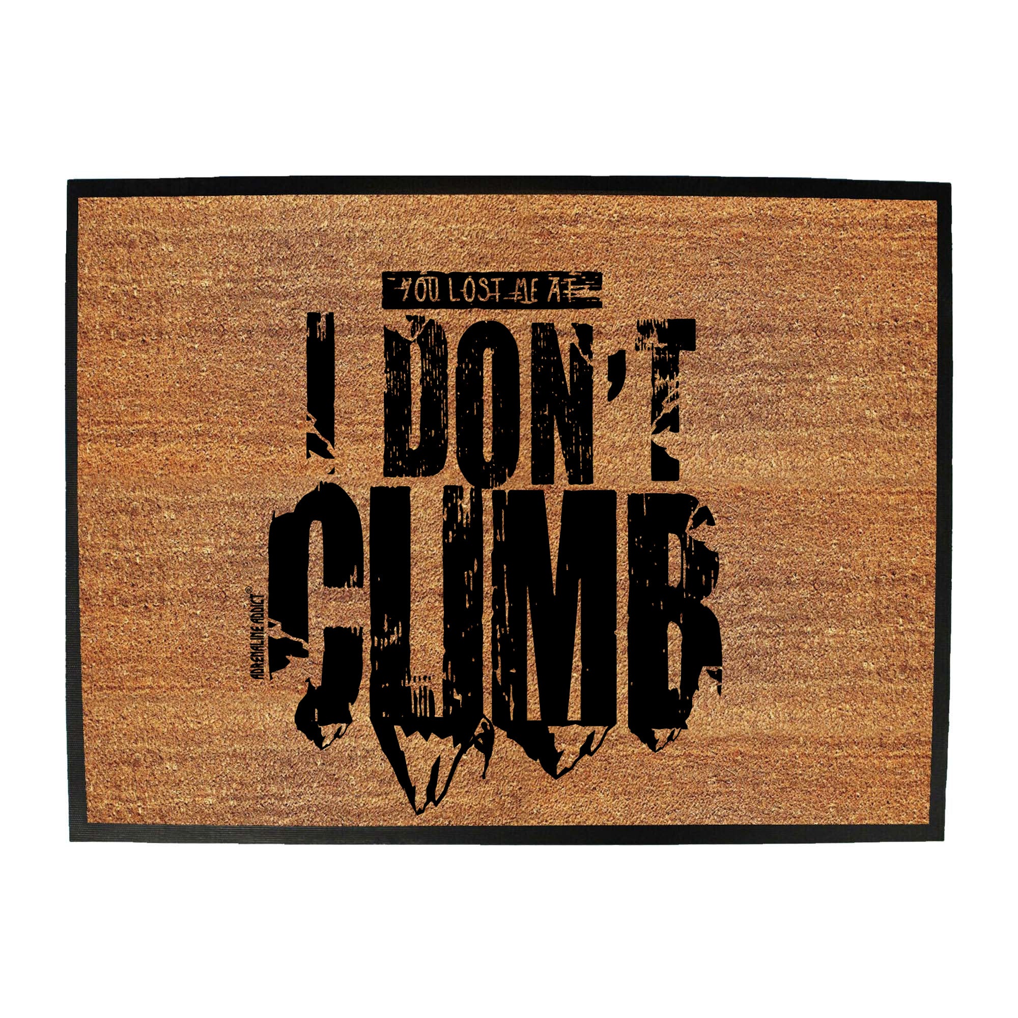 Aa You Lost Me At I Dont Climb - Funny Novelty Doormat