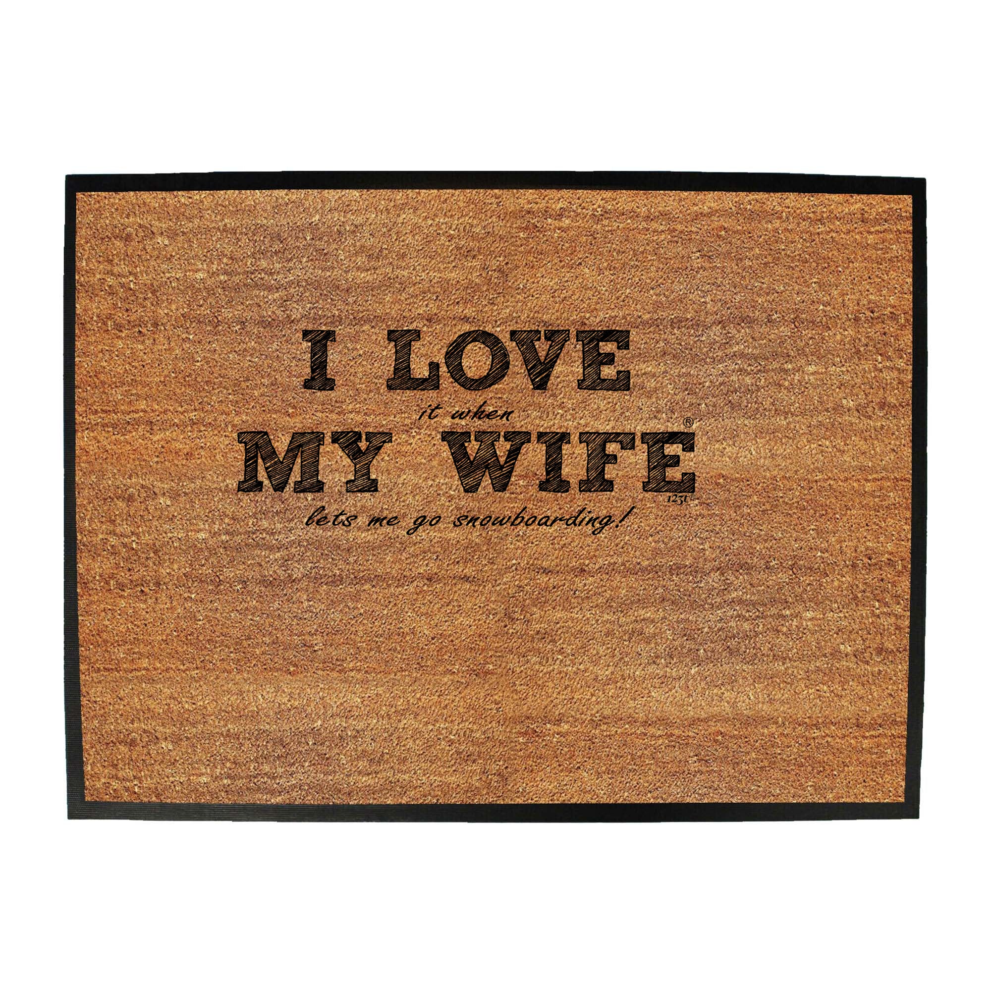 Pm I Love It When My Wife Lets Me Go Snowboarding - Funny Novelty Doormat