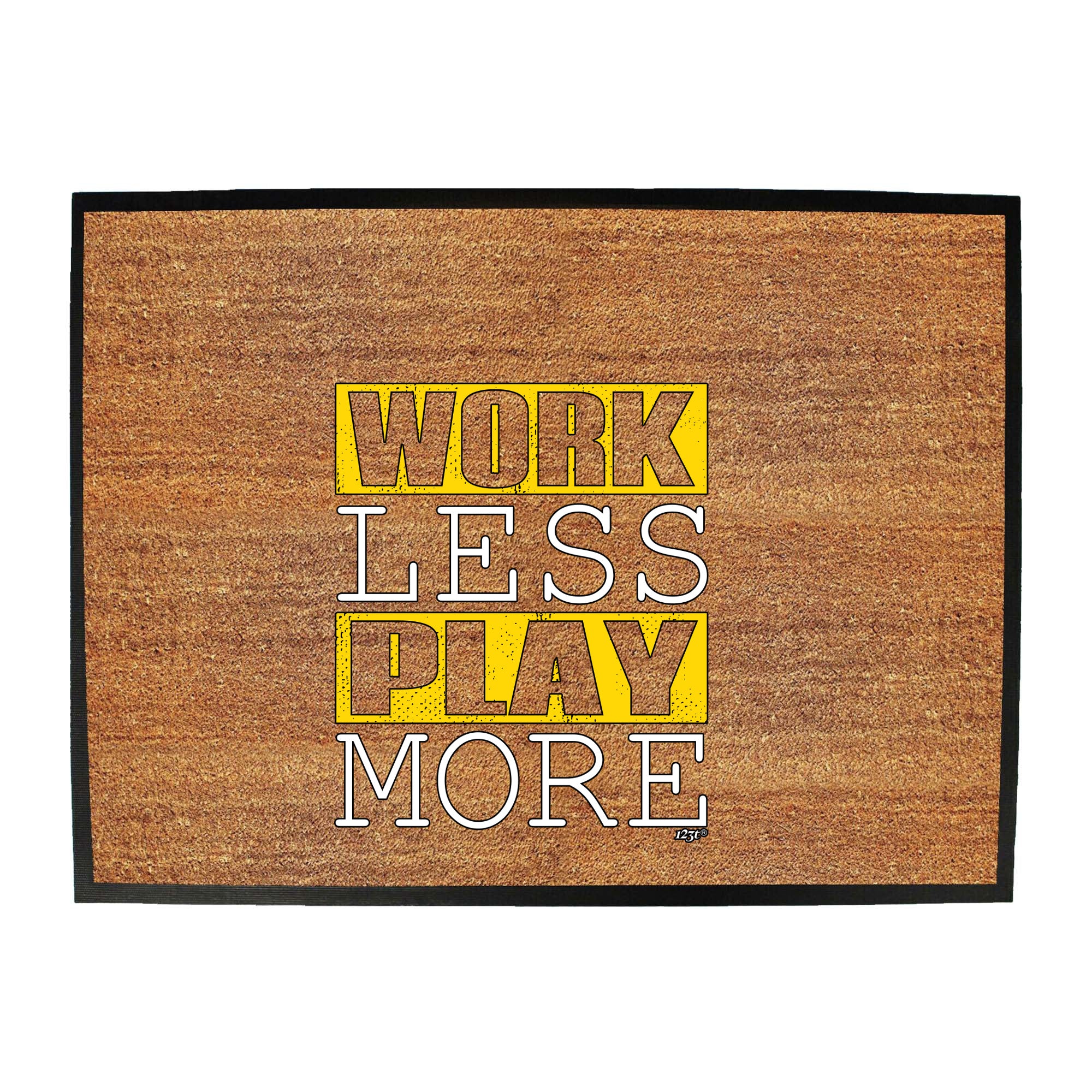 Work Less Play More - Funny Novelty Doormat