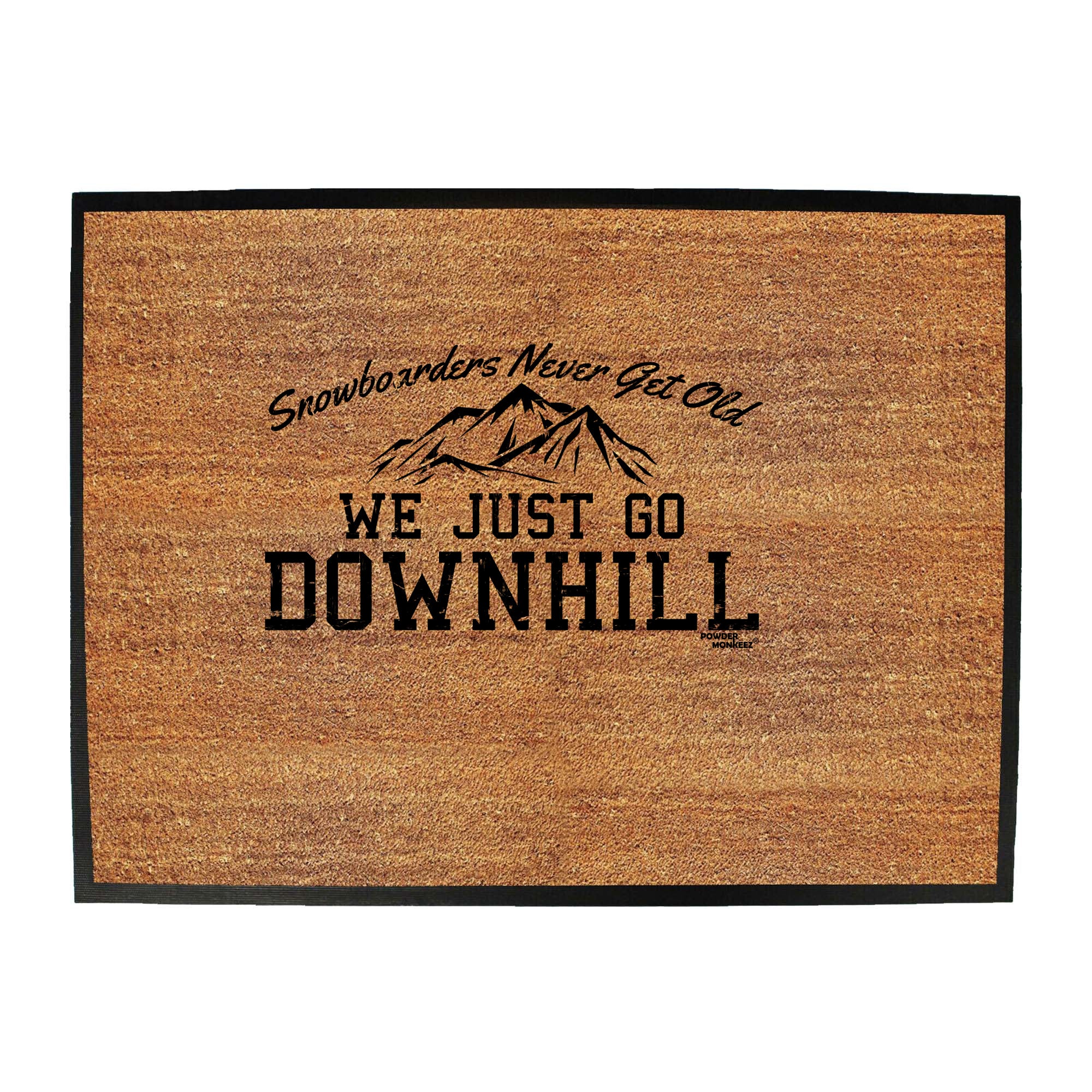 Pm Snowboarders Never Get Old Go Downhill - Funny Novelty Doormat