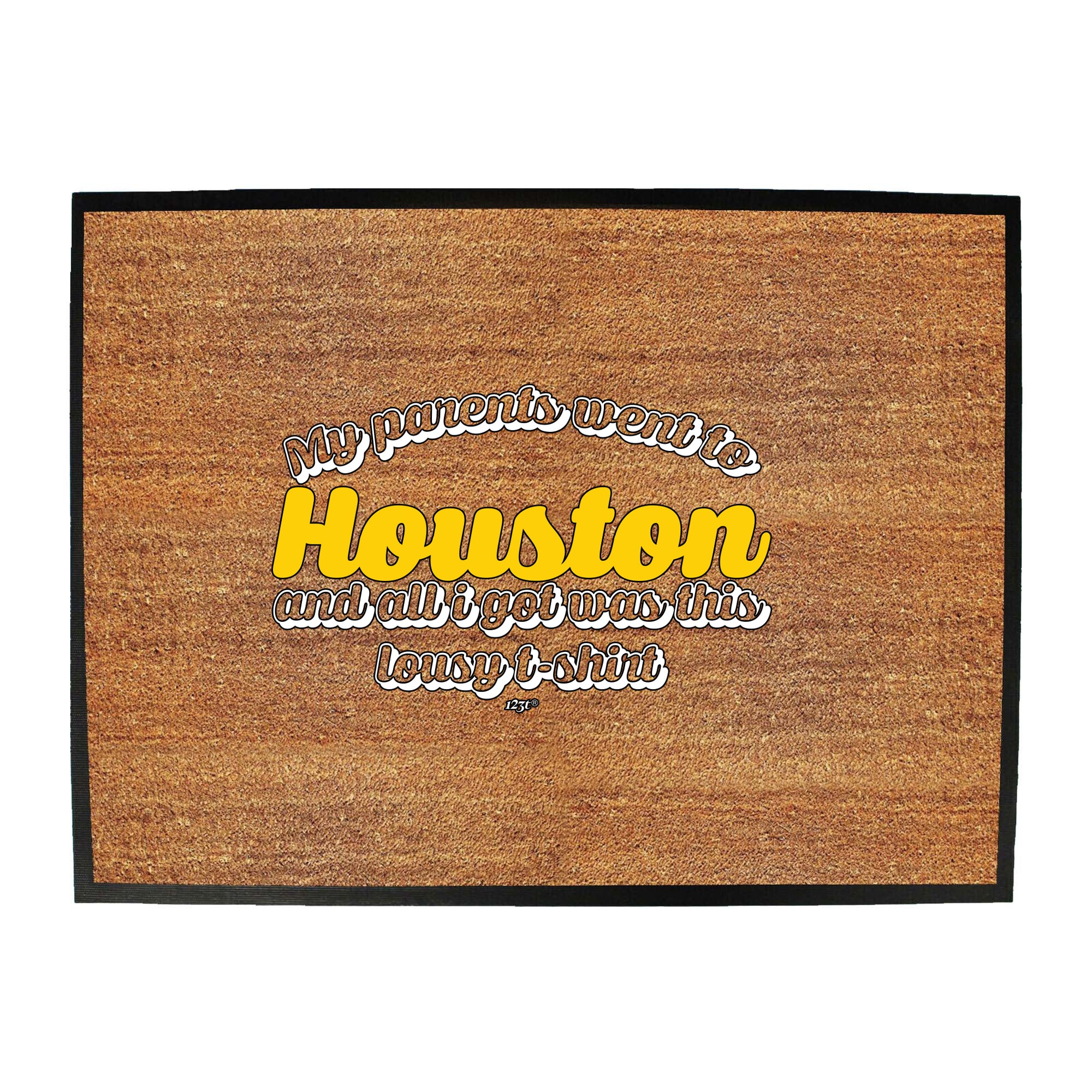 Houston My Parents Went To And All Got - Funny Novelty Doormat