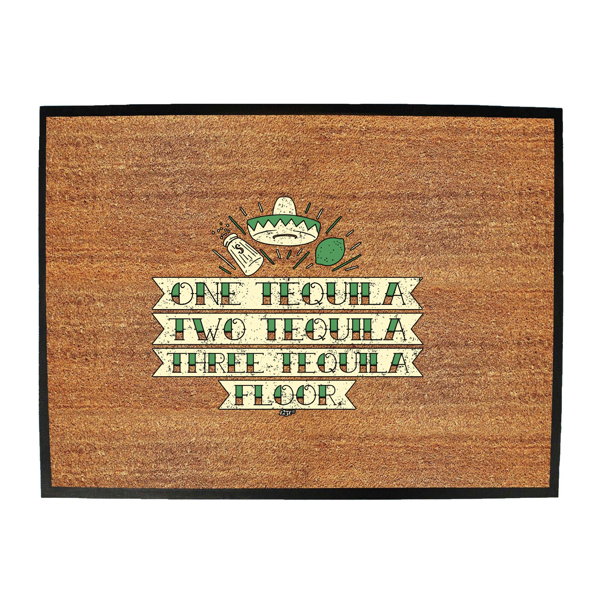 One Tequila Two Tequila Floor - Funny Novelty Doormat
