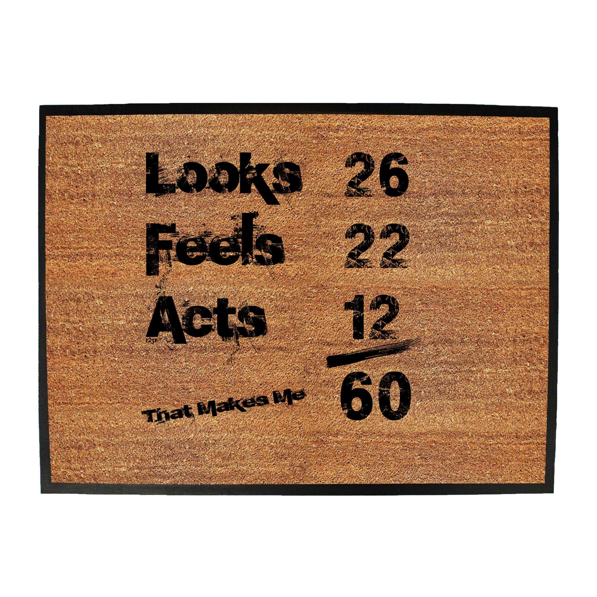 Looks Acts Feels 60 - Funny Novelty Doormat