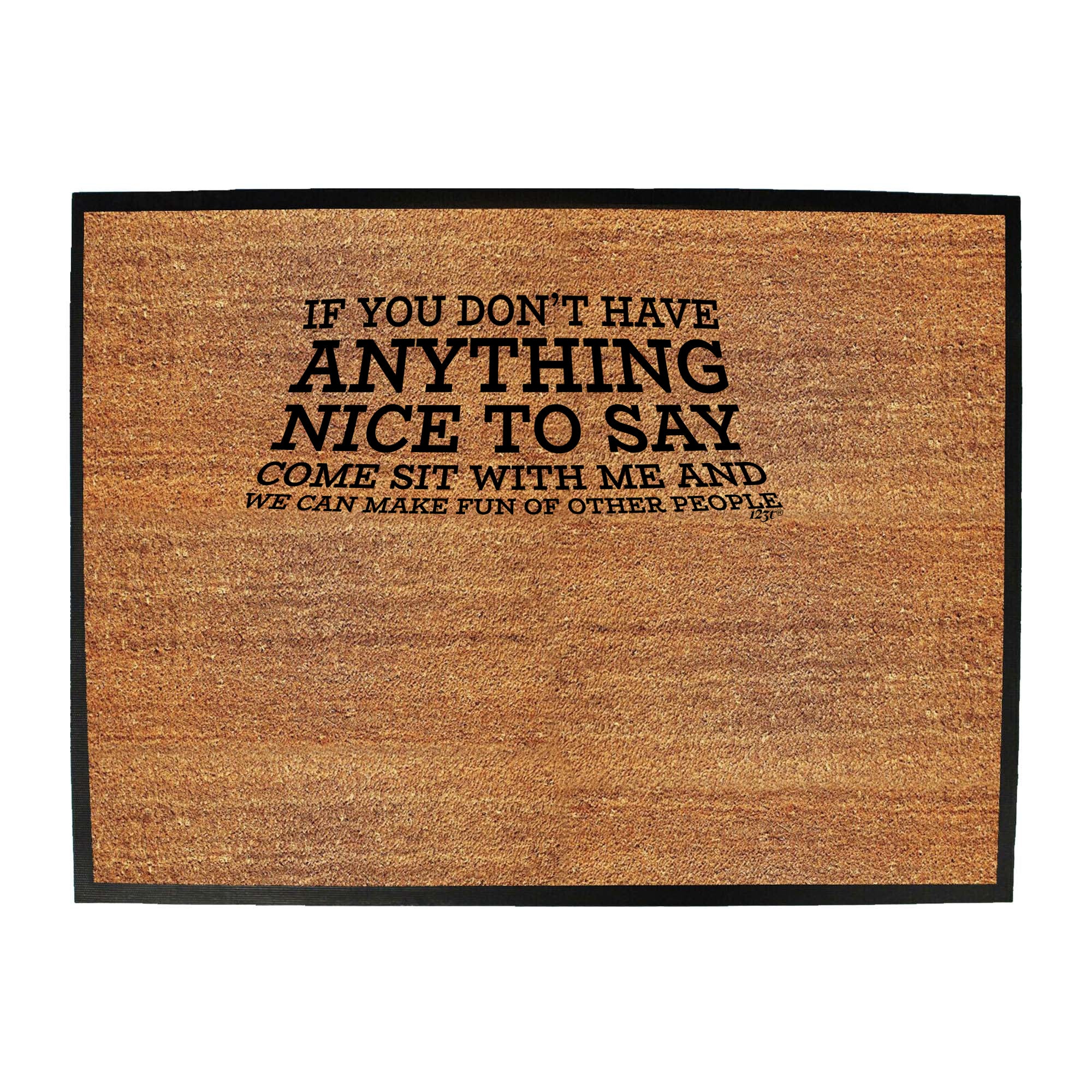 If You Dont Have Anything Nice To Say - Funny Novelty Doormat