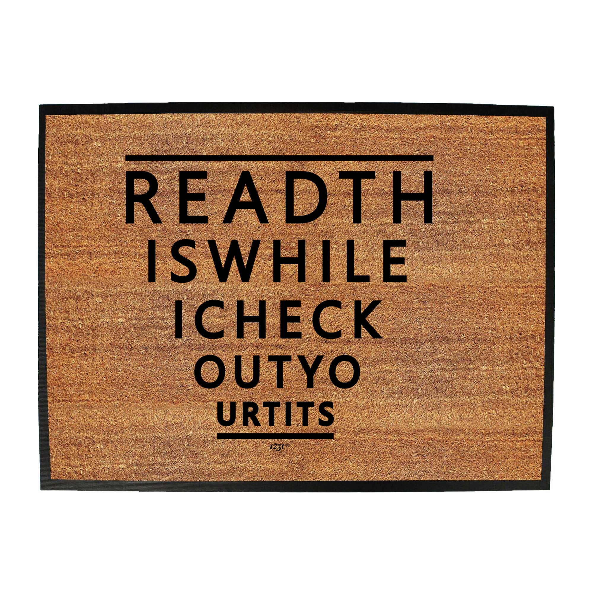 Read This While Check Out Your - Funny Novelty Doormat