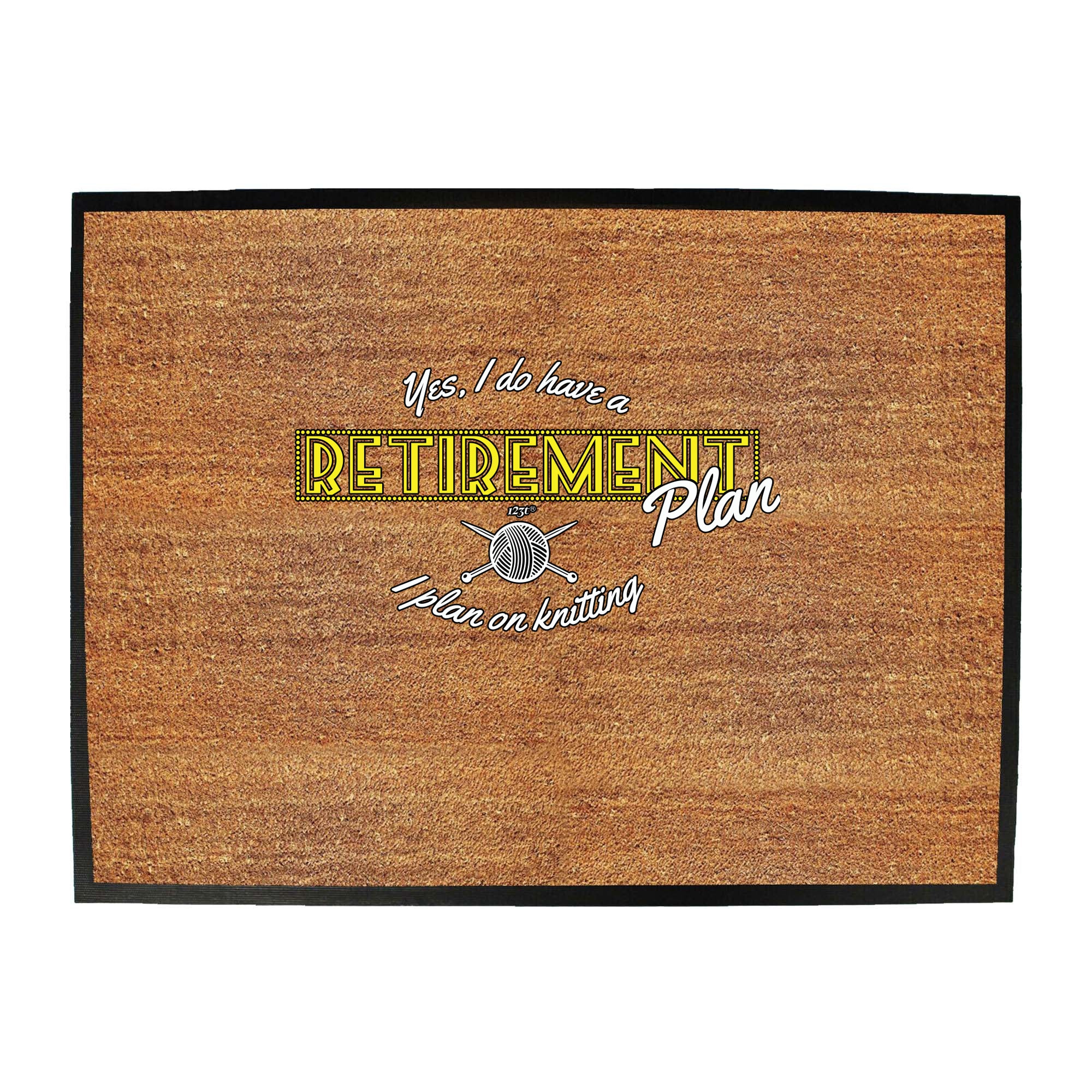 Yes Do Have A Retirement Plan Kniting - Funny Novelty Doormat