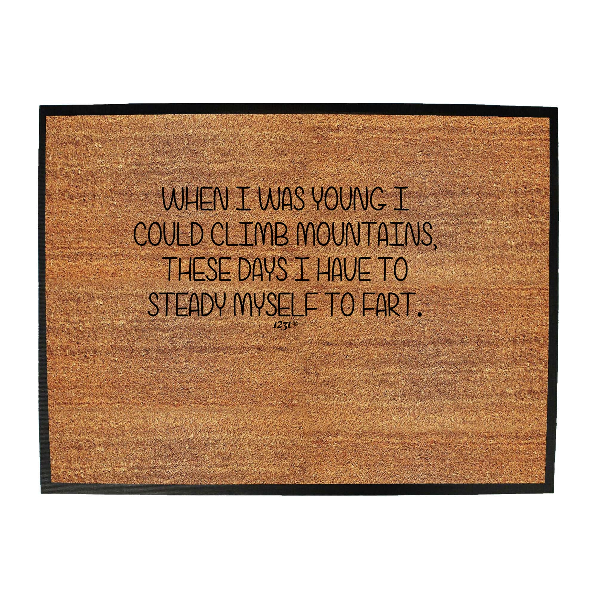 When I Was Young Mountains - Funny Novelty Doormat