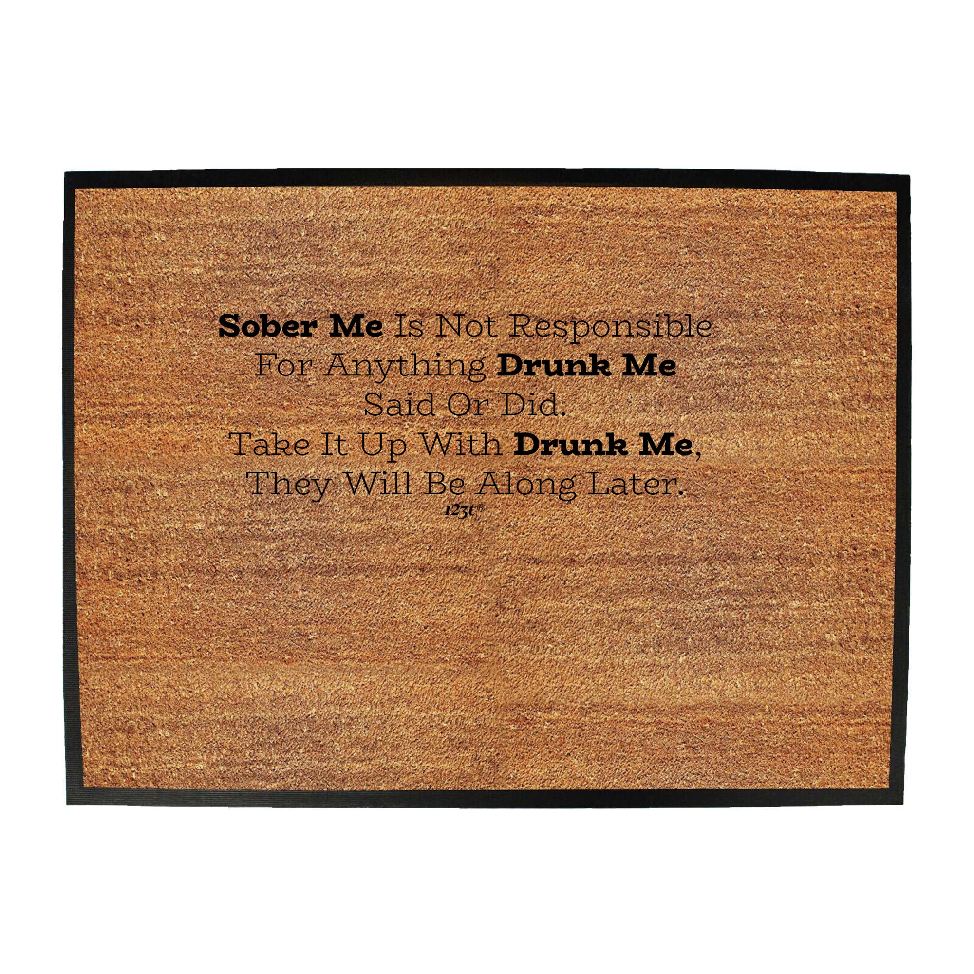 Sober Me Is Not Responsible - Funny Novelty Doormat