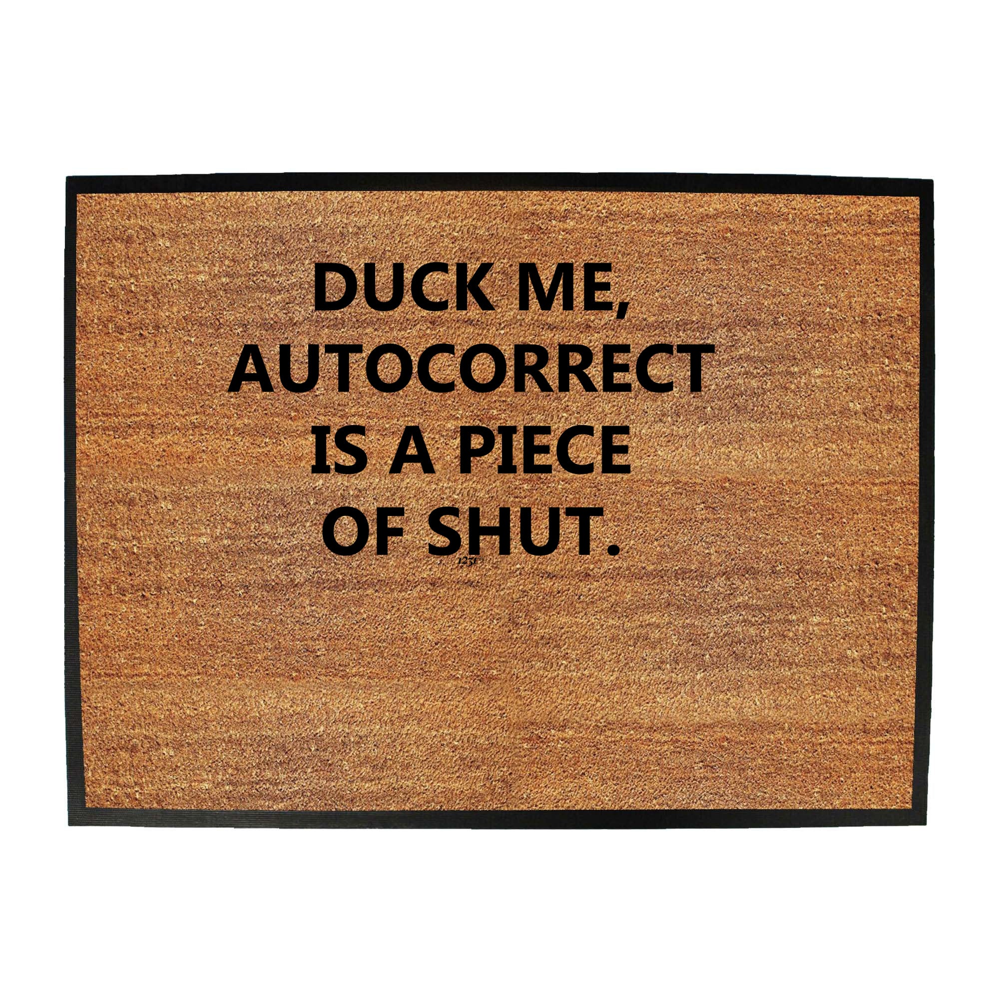 Duck Me Autocorrect - Funny Novelty Doormat