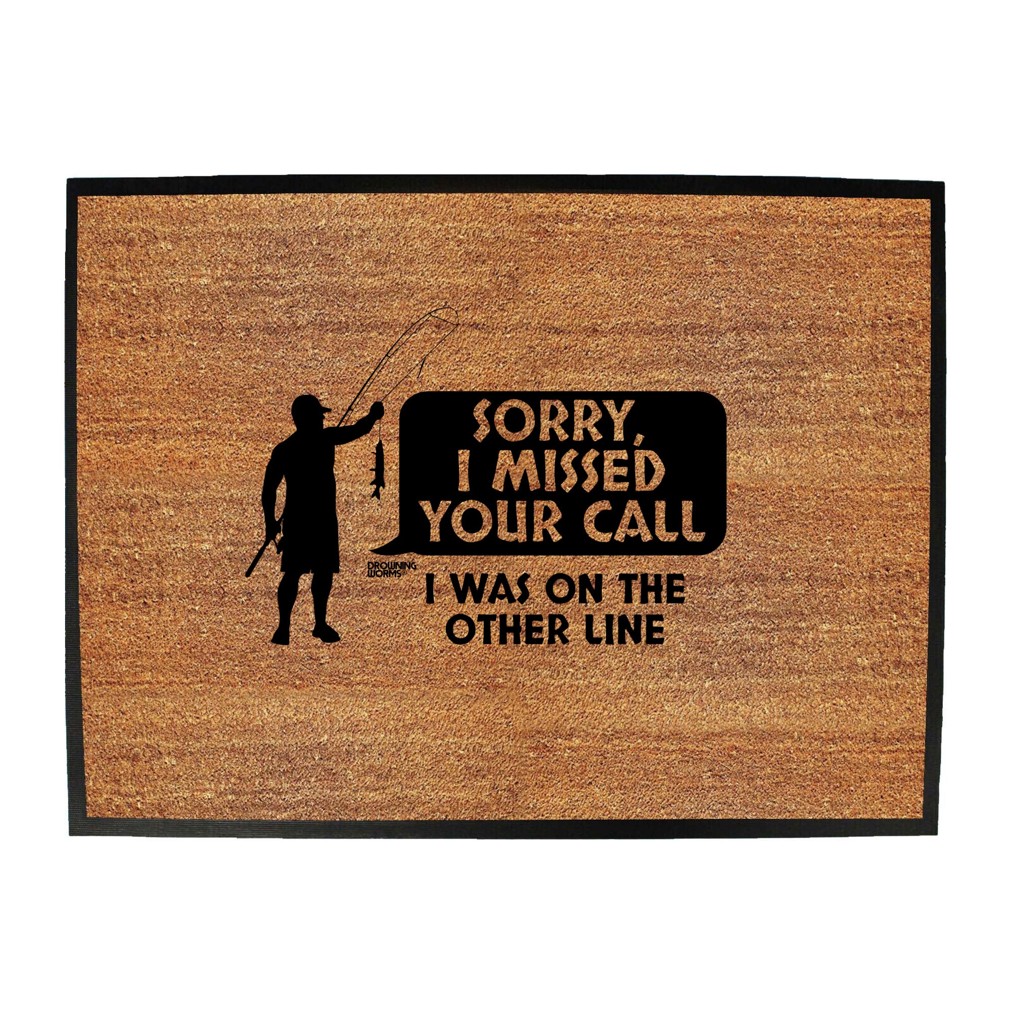 Dw Sorry I Missed Your Call - Funny Novelty Doormat