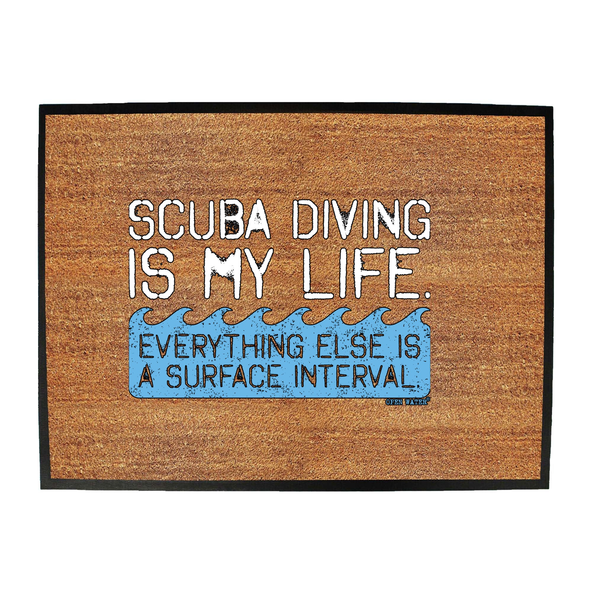 Ow Scuba Diving Is My Life - Funny Novelty Doormat