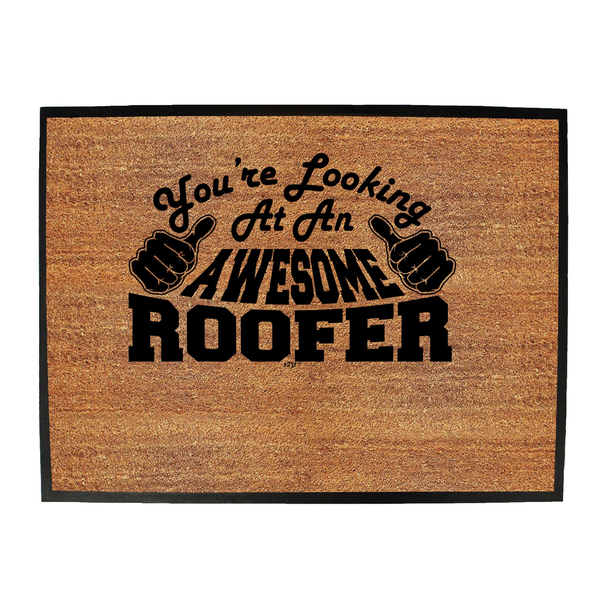 Youre Looking At An Awesome Roofer - Funny Novelty Doormat