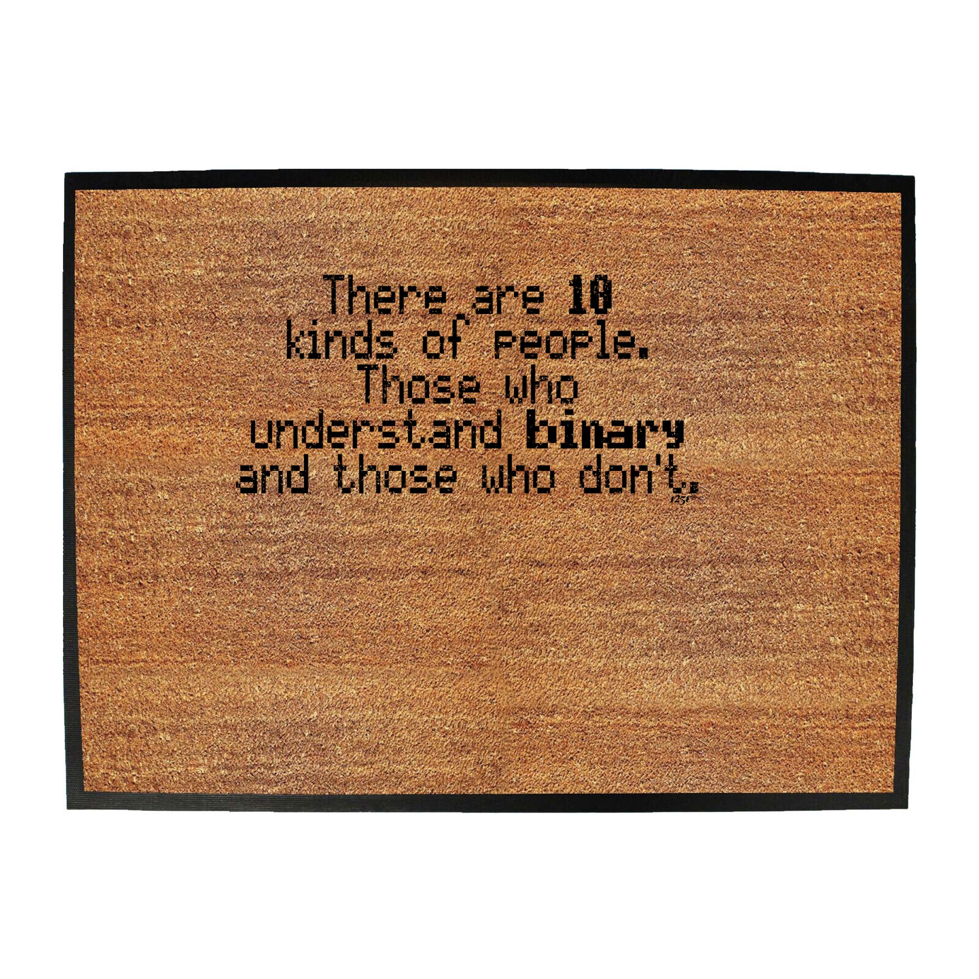 There Are 10 Kinds Of People Those That Understand Binary - Funny Novelty Doormat