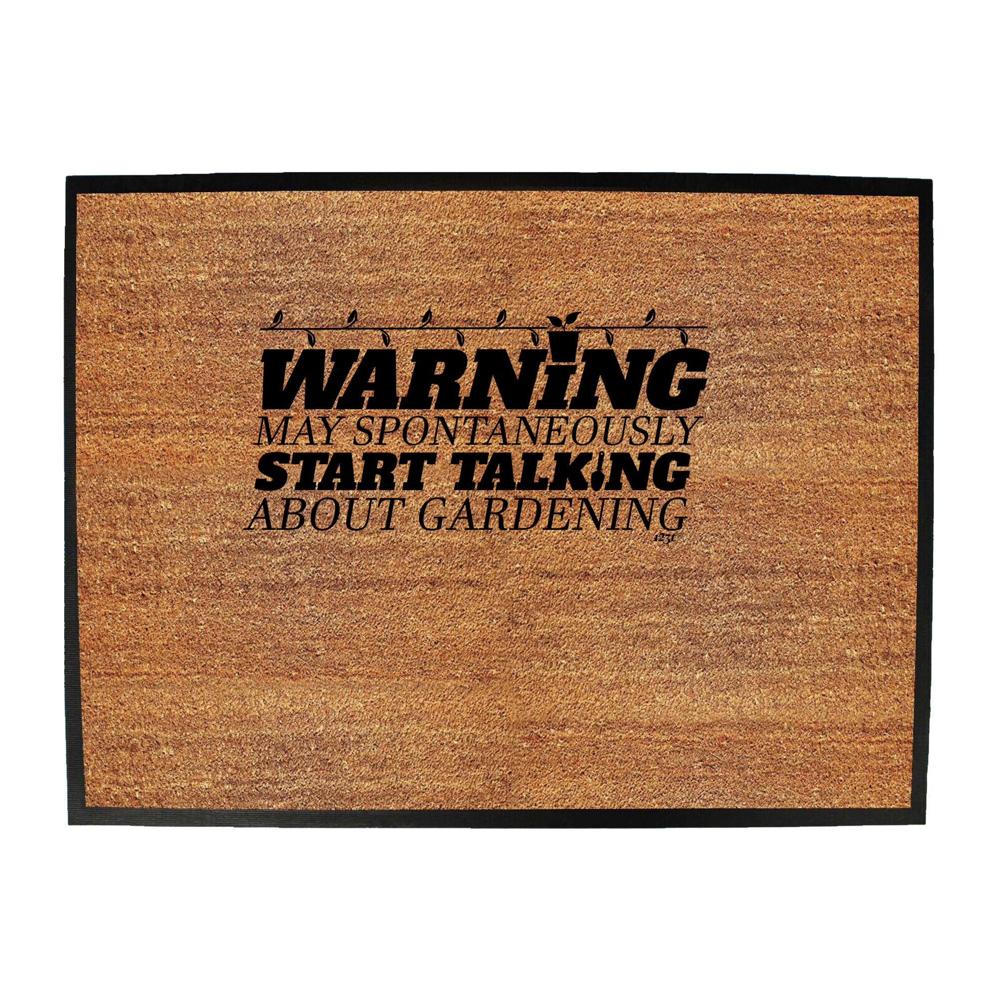 Warning May Spontaneously Start Talking About Gardening - Funny Novelty Doormat