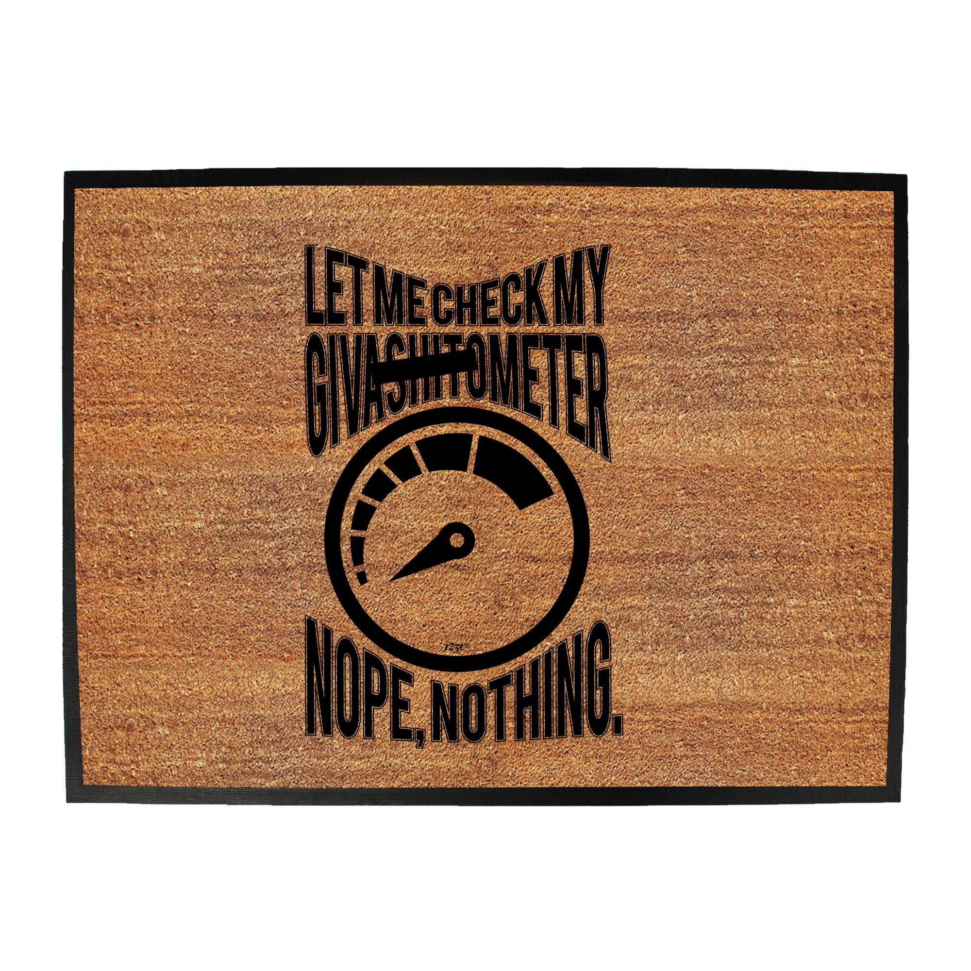 Let Me Check My Giveas Tometer - Funny Novelty Doormat