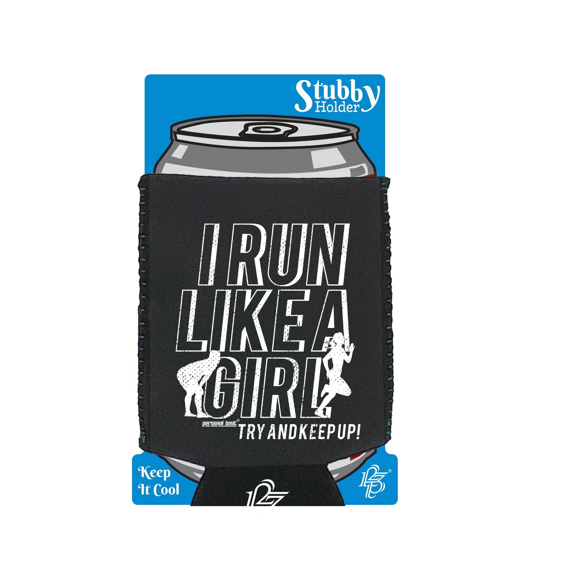Pb I Run Like A Girl - Funny Stubby Holder With Base