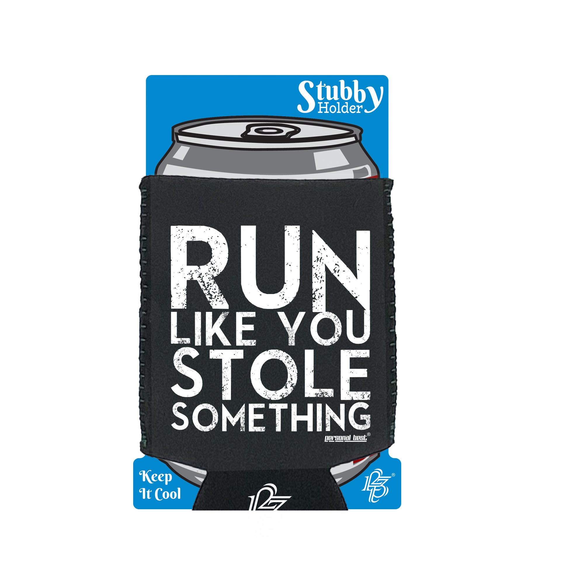 Pb Run Like You Stole Something Distressed - Funny Stubby Holder With Base