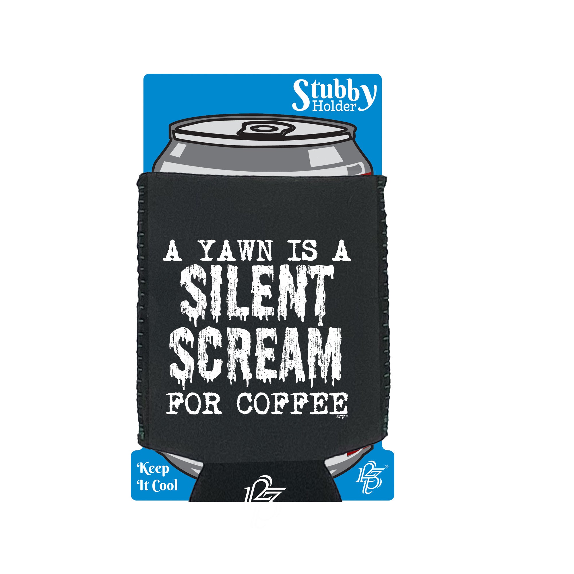 Yawn Silent Scream For Coffee - Funny Stubby Holder With Base