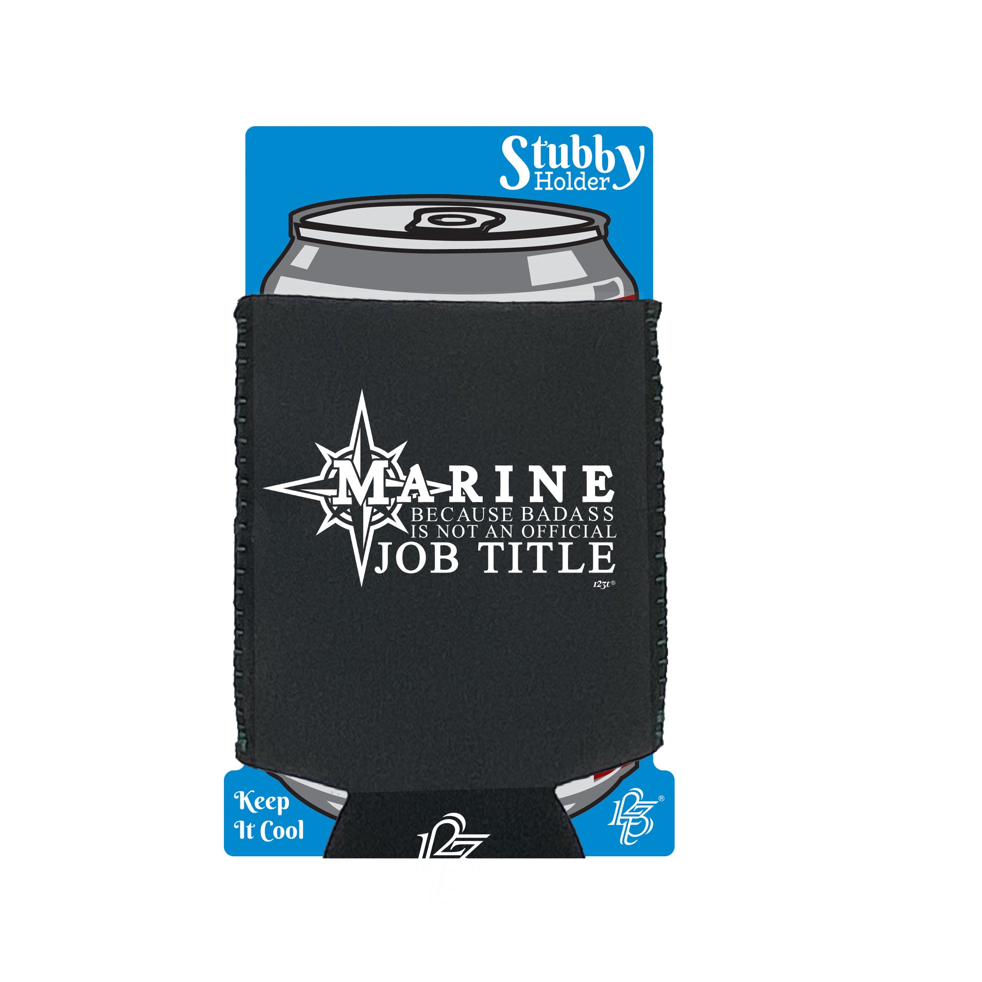 Marine Because Badass Official Job Title - Funny Stubby Holder With Base