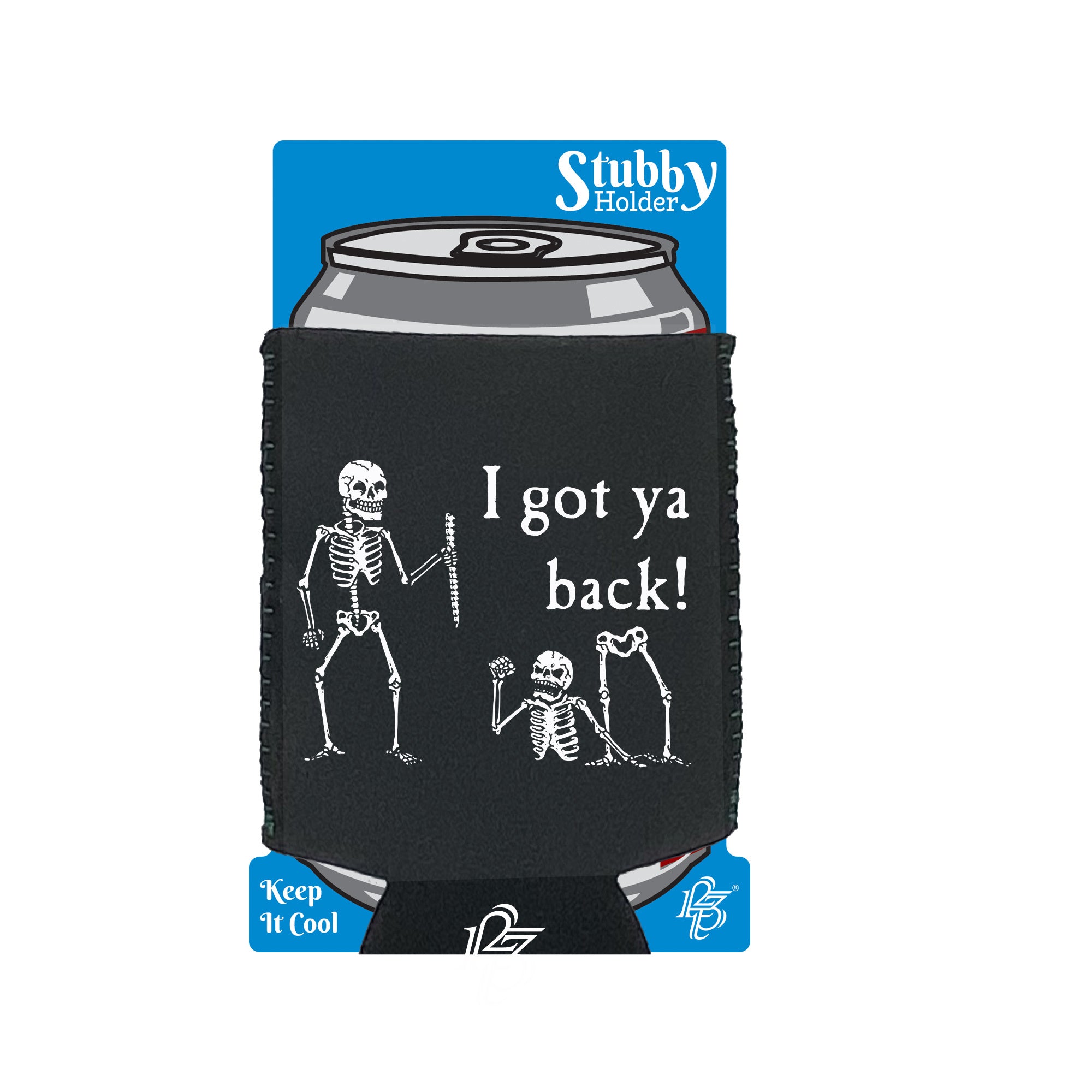 Ive Got Your Back Skeletons - Funny Stubby Holder With Base