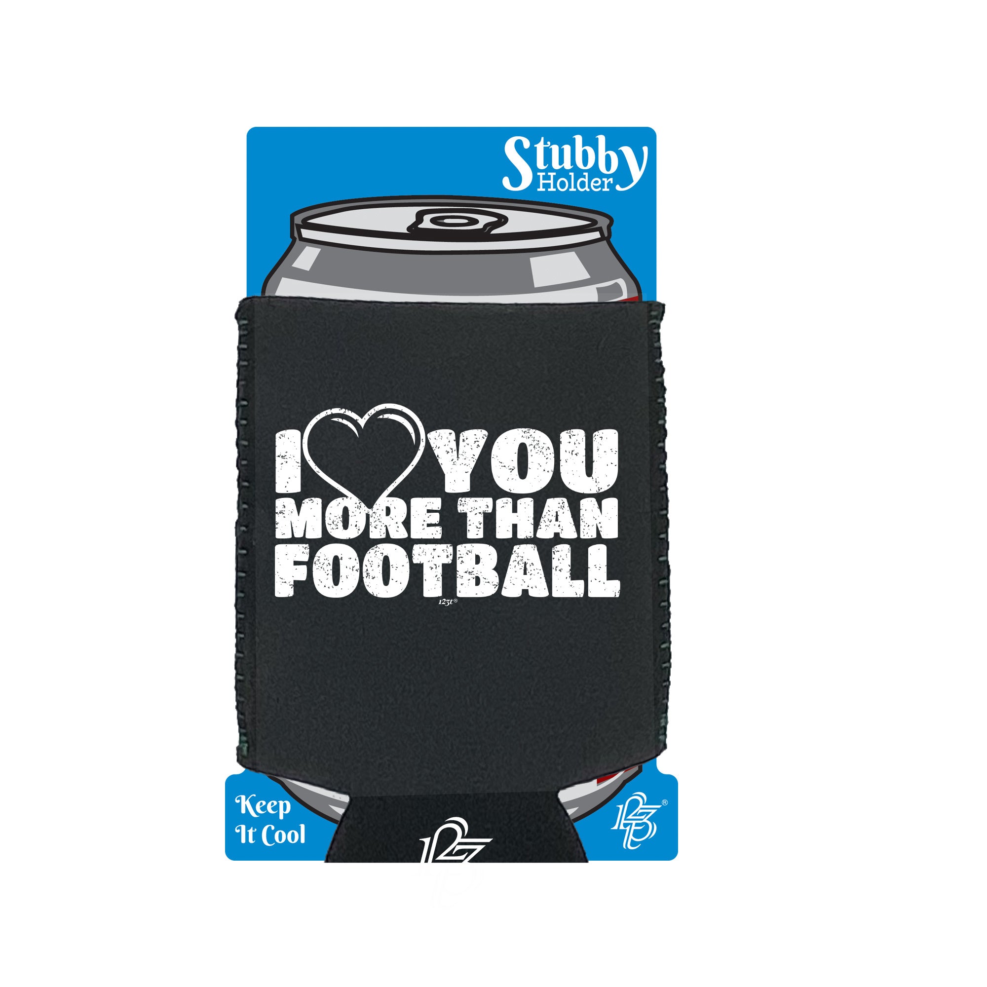 Love You More Than Football - Funny Stubby Holder With Base