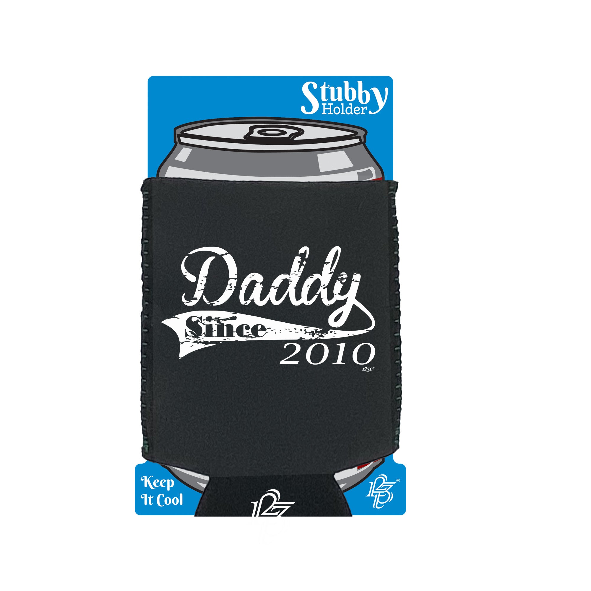 Daddy Since 2010 - Funny Stubby Holder With Base