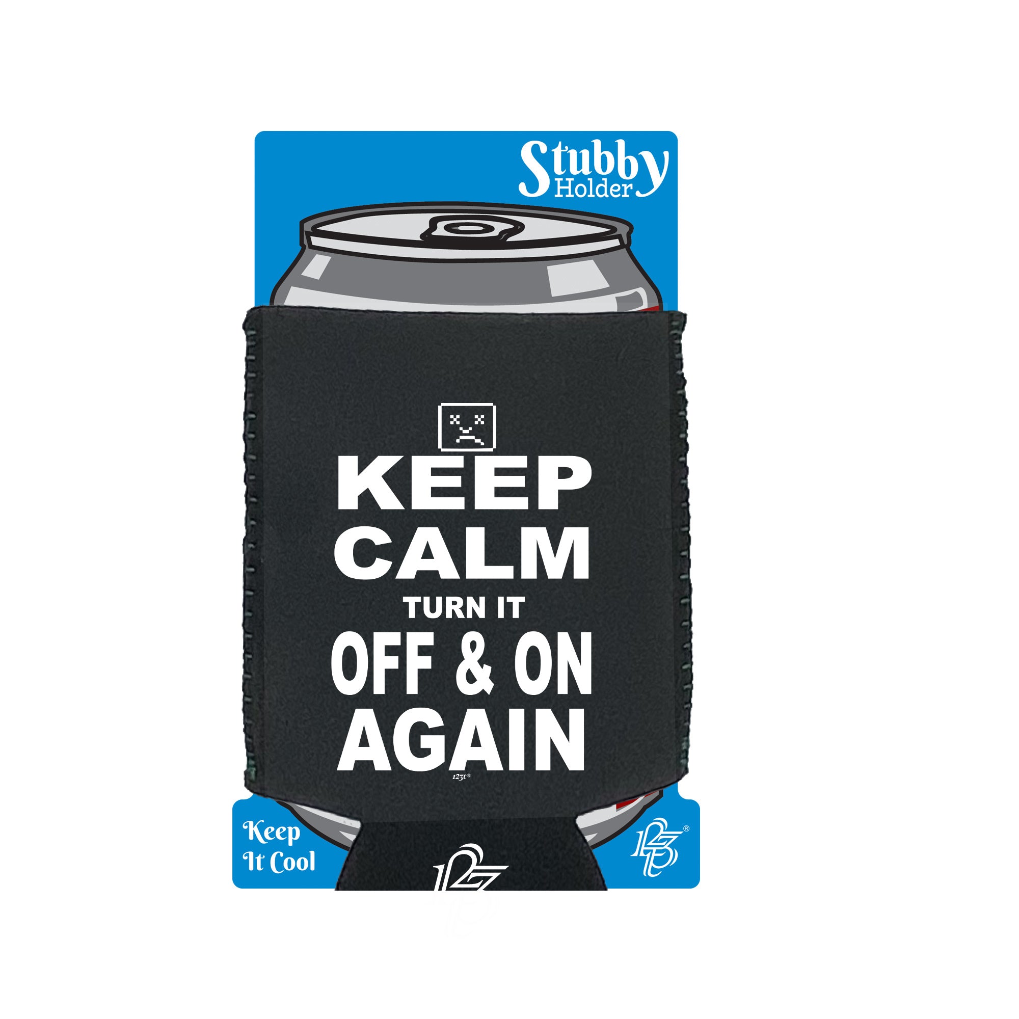 Keep Calm Turn It Off And On Again - Funny Stubby Holder With Base