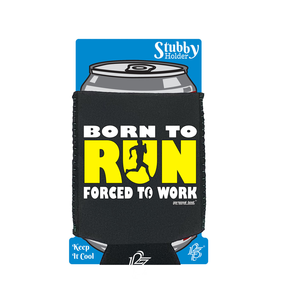 Pb Born To Run - Funny Stubby Holder With Base