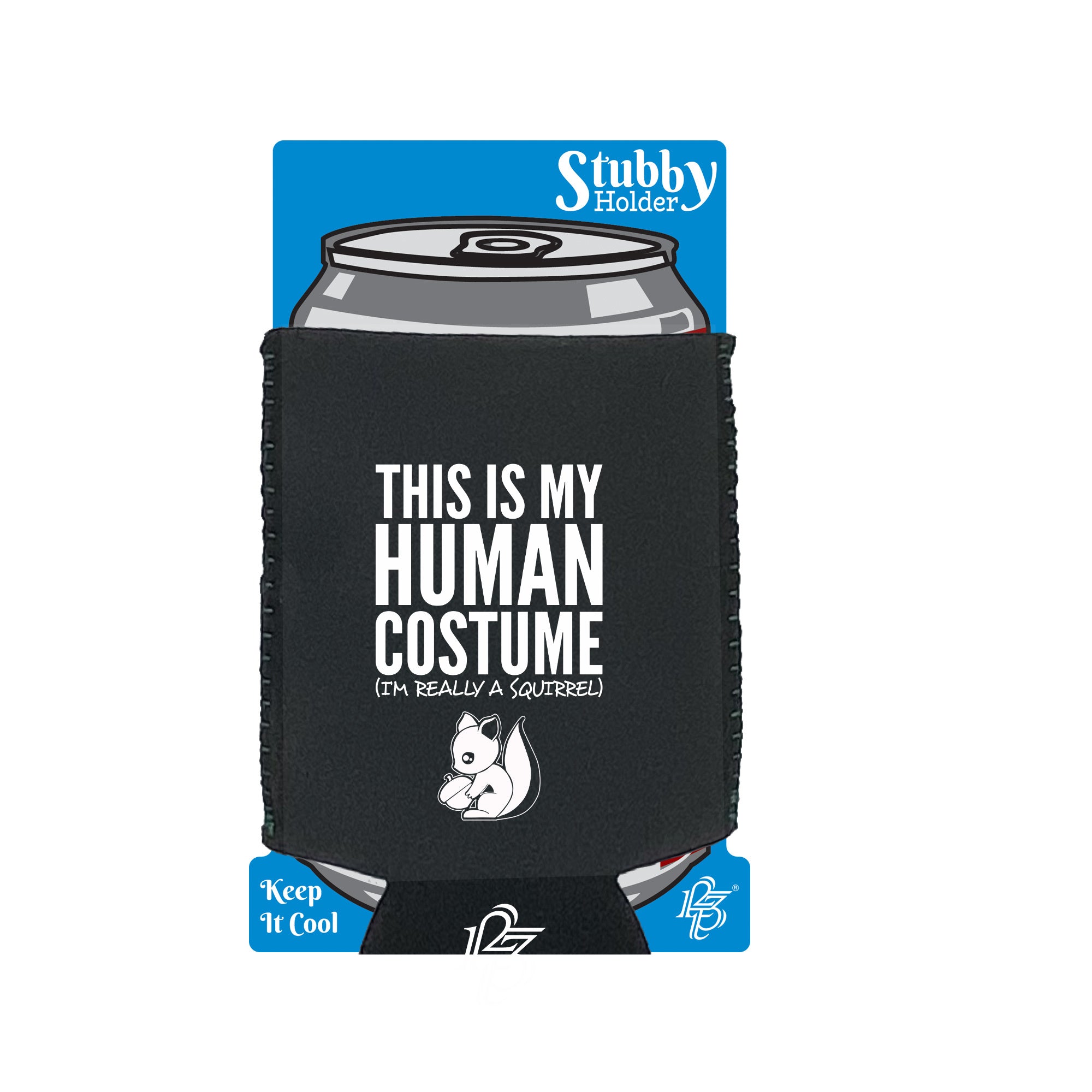 This Is My Human Costume Squirrel - Funny Stubby Holder With Base