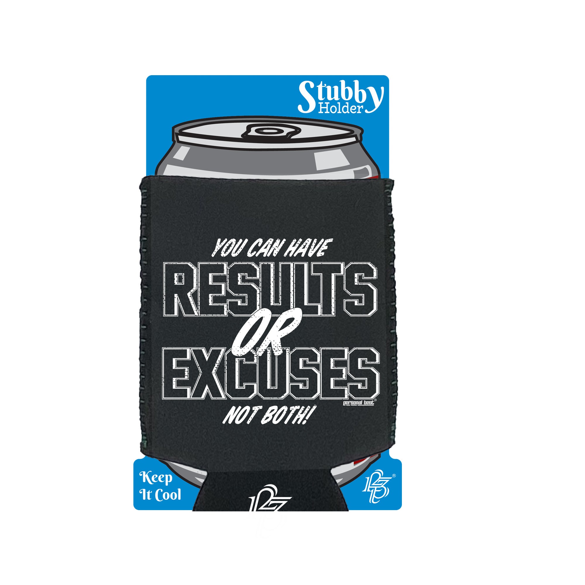 Pb Results Or Excuses - Funny Stubby Holder With Base