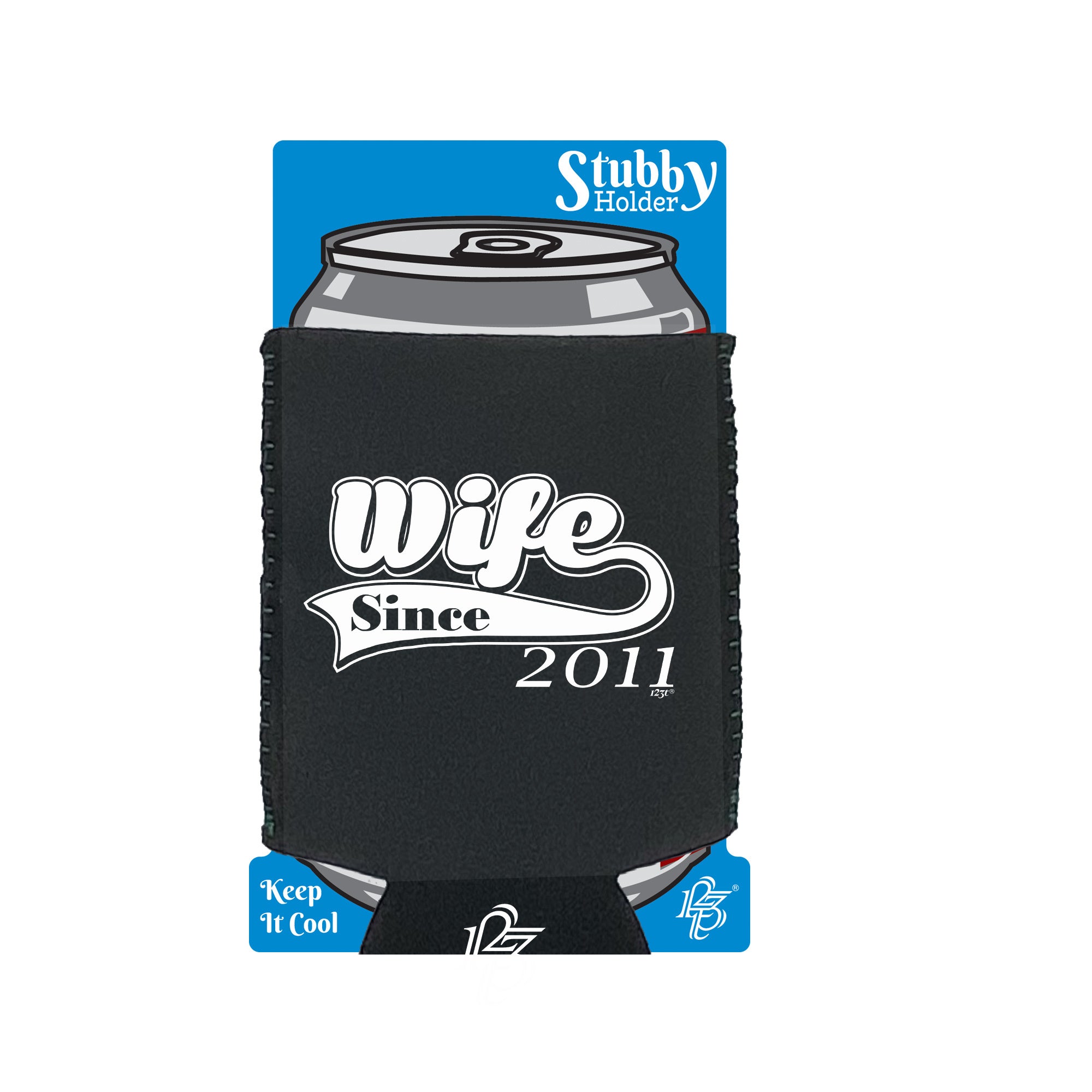 Wife Since 2011 - Funny Stubby Holder With Base