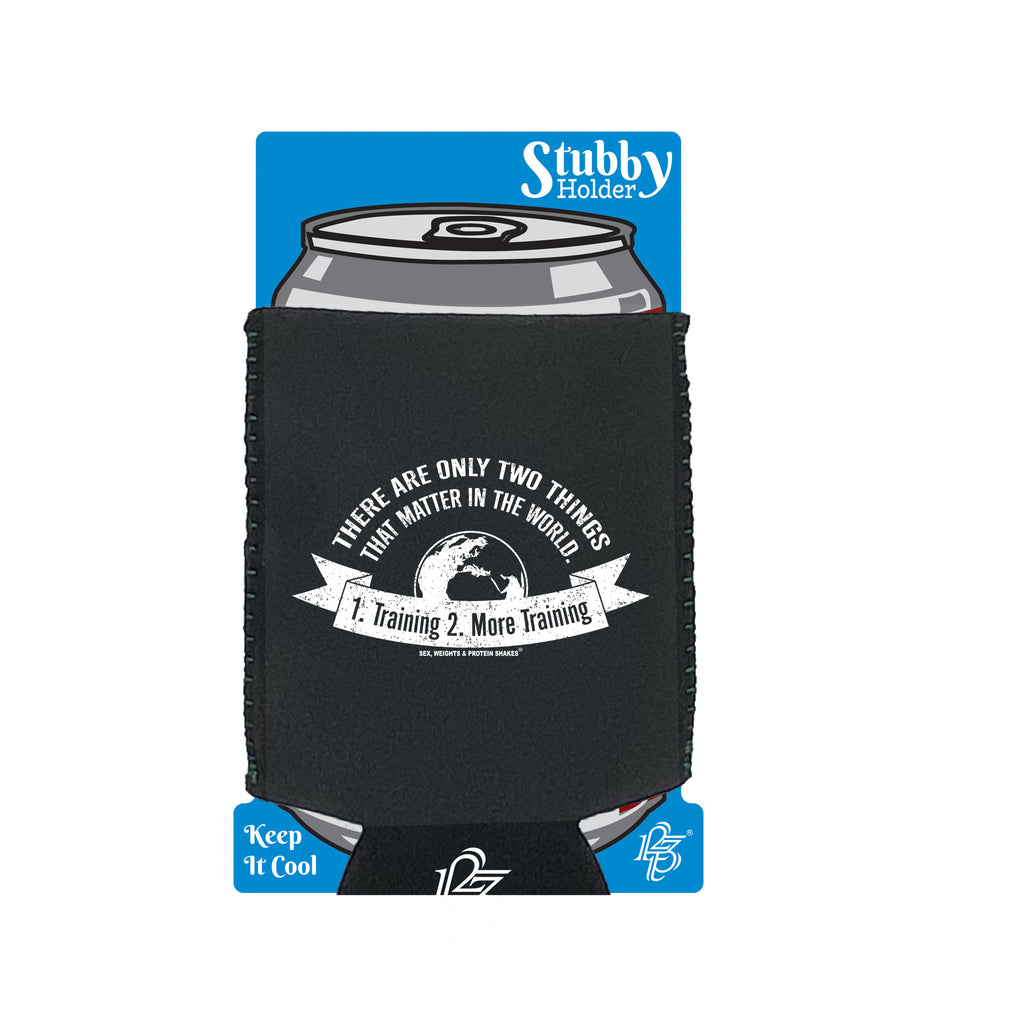 Swps There Are Only Two Things Training - Funny Stubby Holder With Base