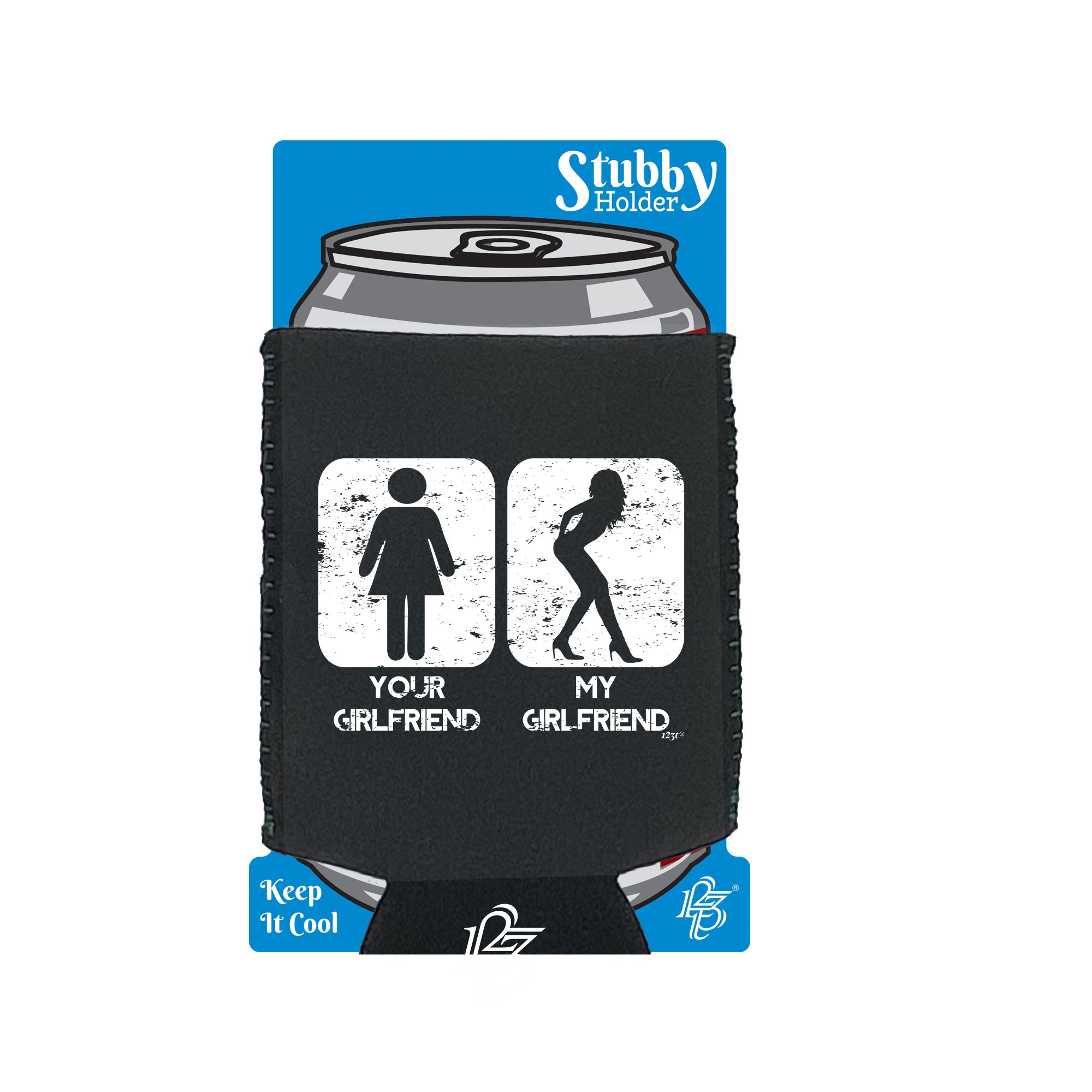 Your Girlfriend My Girlfriend - Funny Stubby Holder With Base