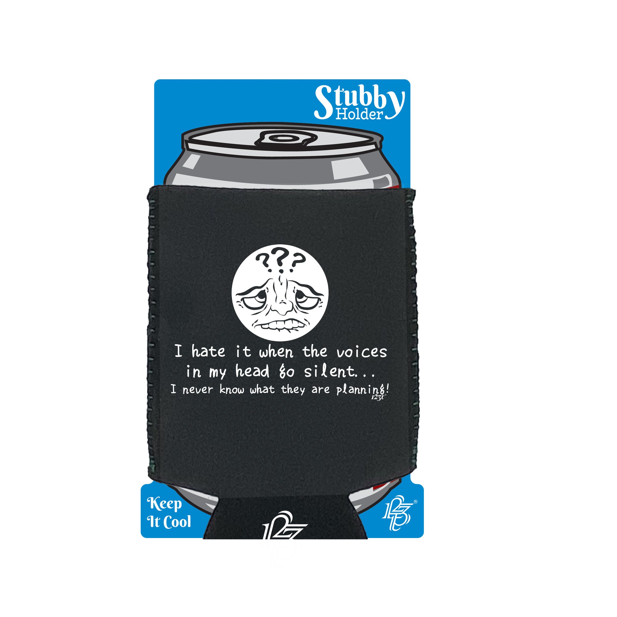 Hate It When The Voices In My Head Go Silent - Funny Stubby Holder With Base
