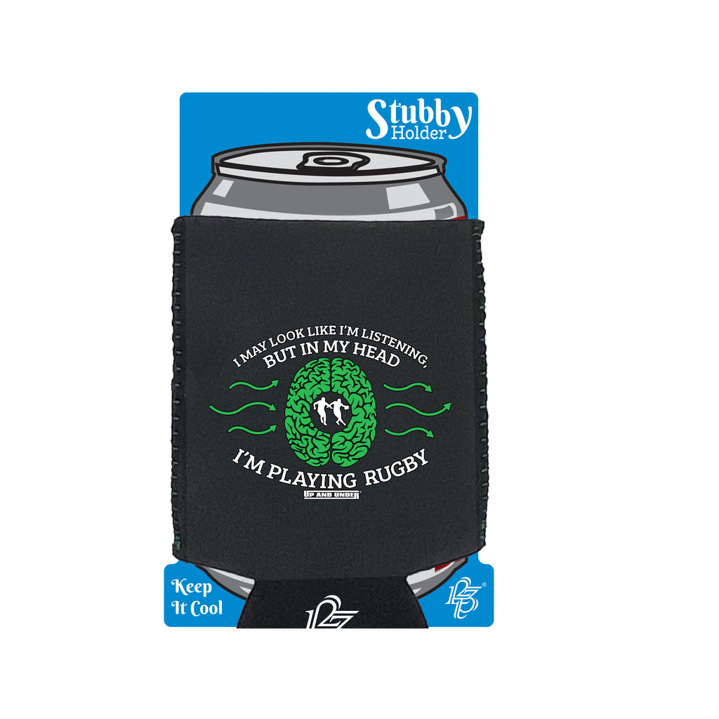 Uau I May Look Like Listening Playing Rugby - Funny Stubby Holder With Base