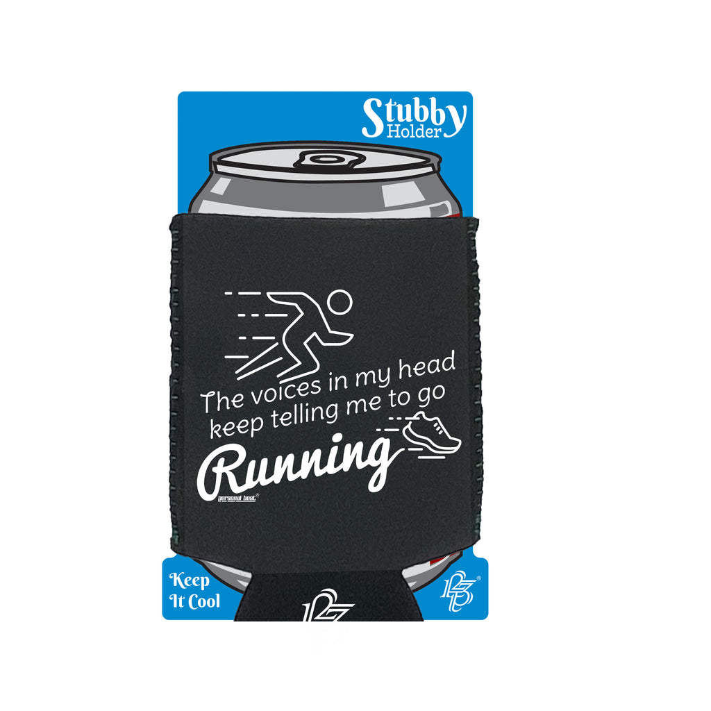 Pb The Voices In My Head Keep Telling Me To Go Running - Funny Stubby Holder With Base