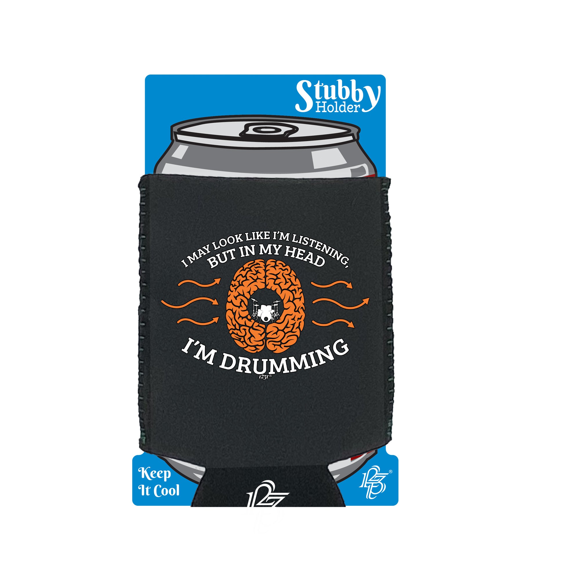 May Look Like Im Listening Im Drumming - Funny Stubby Holder With Base