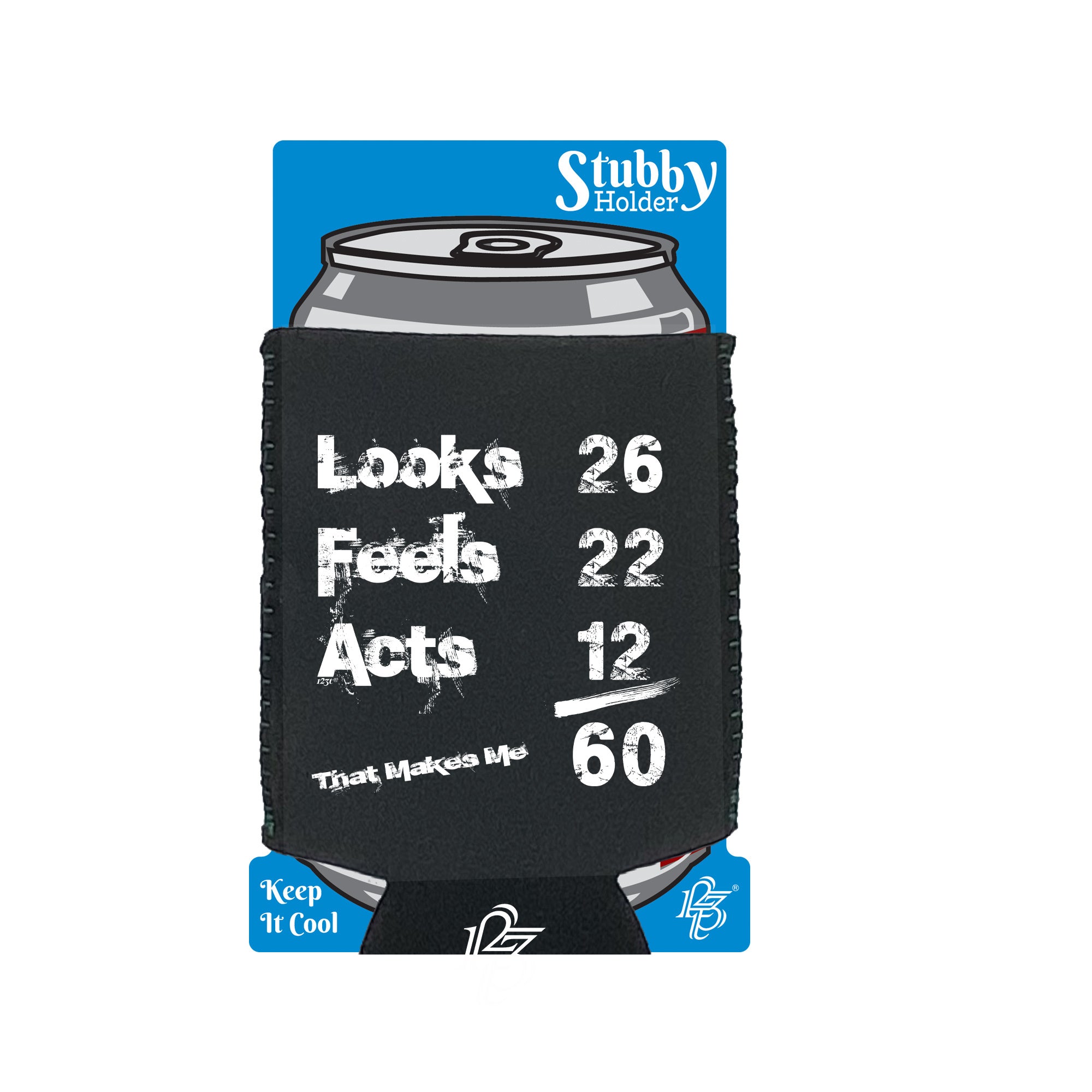 Looks Acts Feels 60 - Funny Stubby Holder With Base
