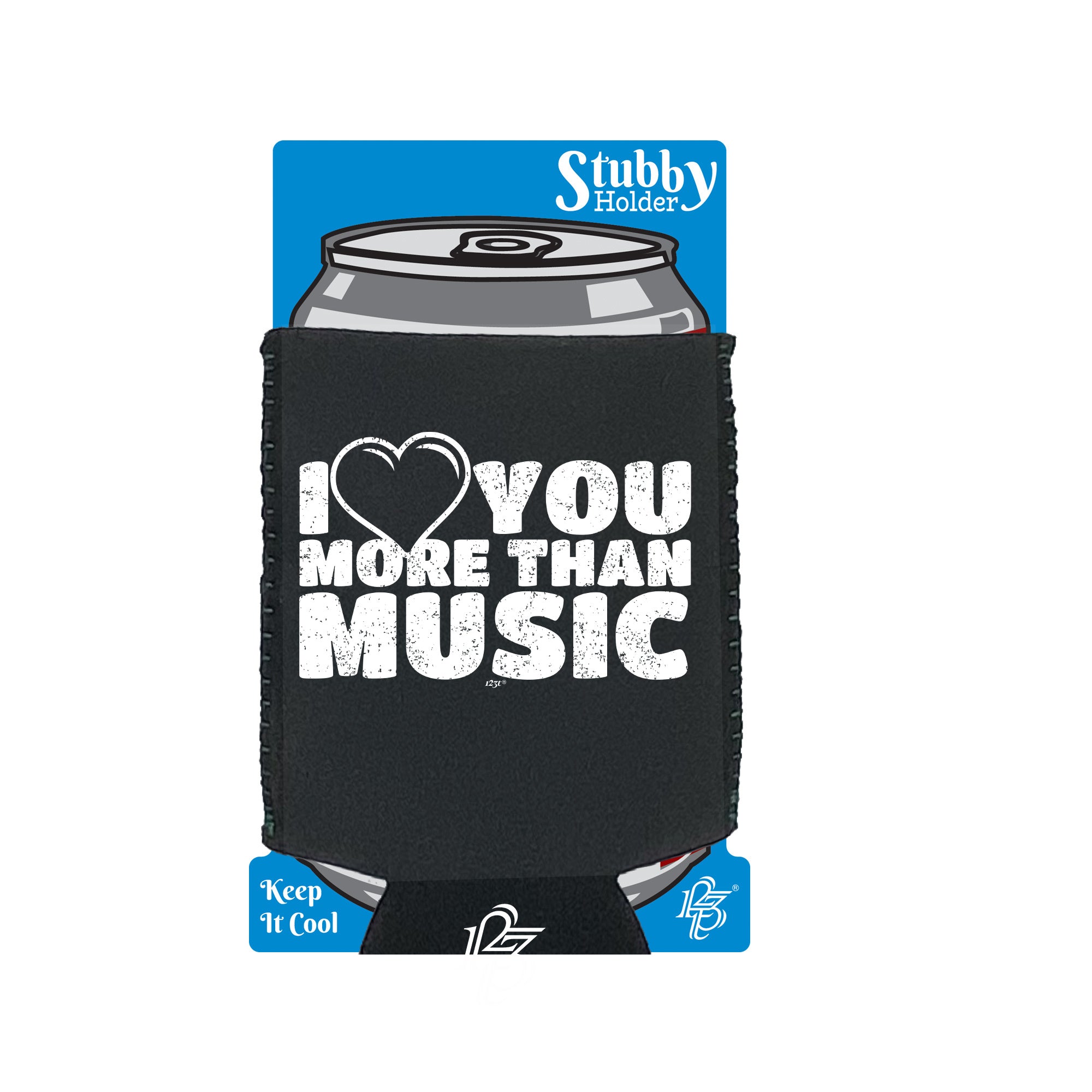 Love You More Than Music - Funny Stubby Holder With Base